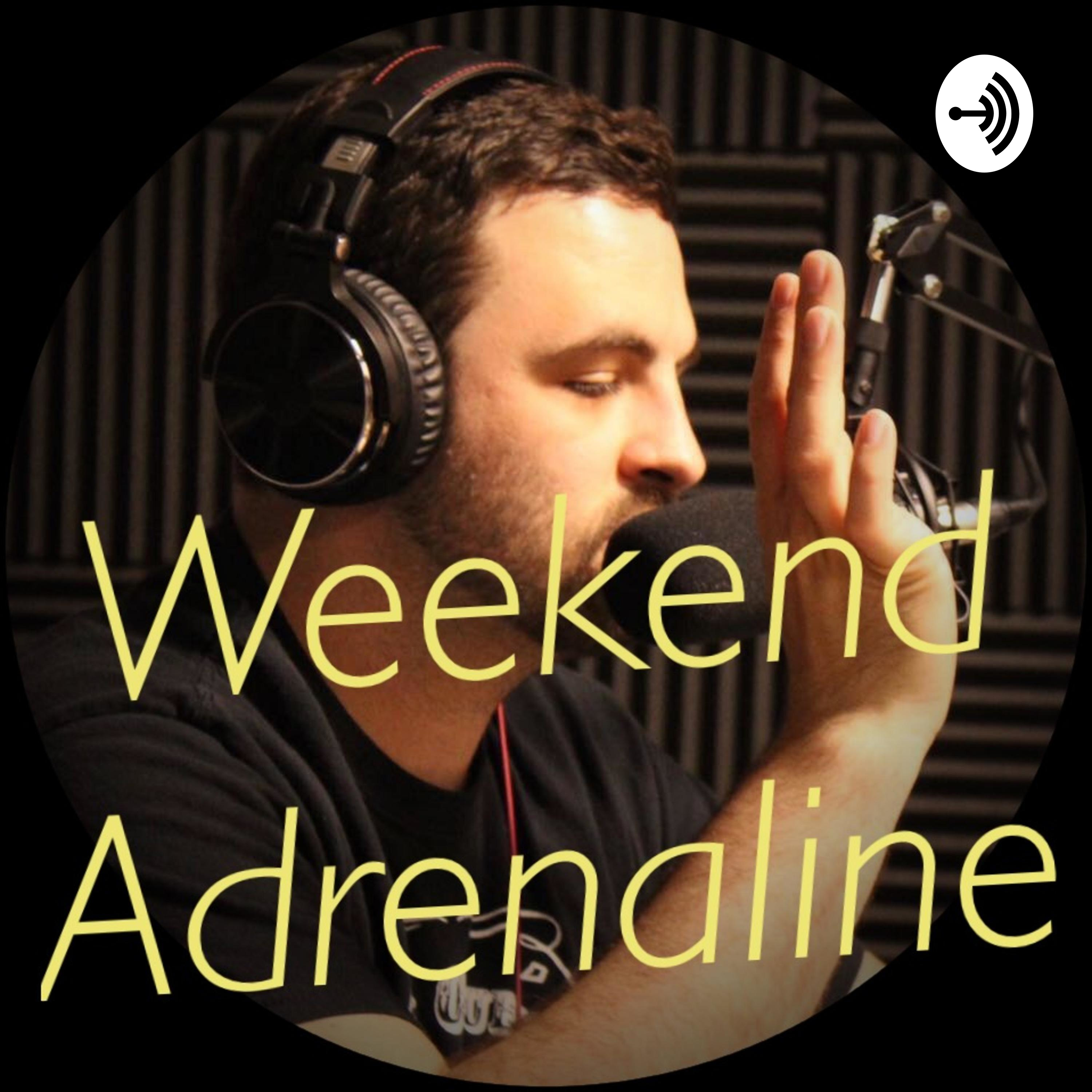 Weekend Adrenaline 
