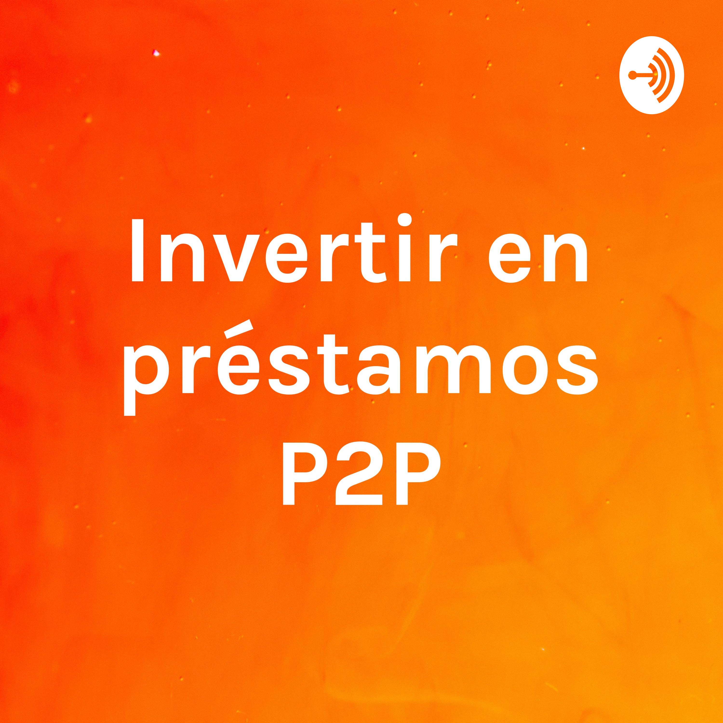 Invertir en pr&eacute;stamos P2P