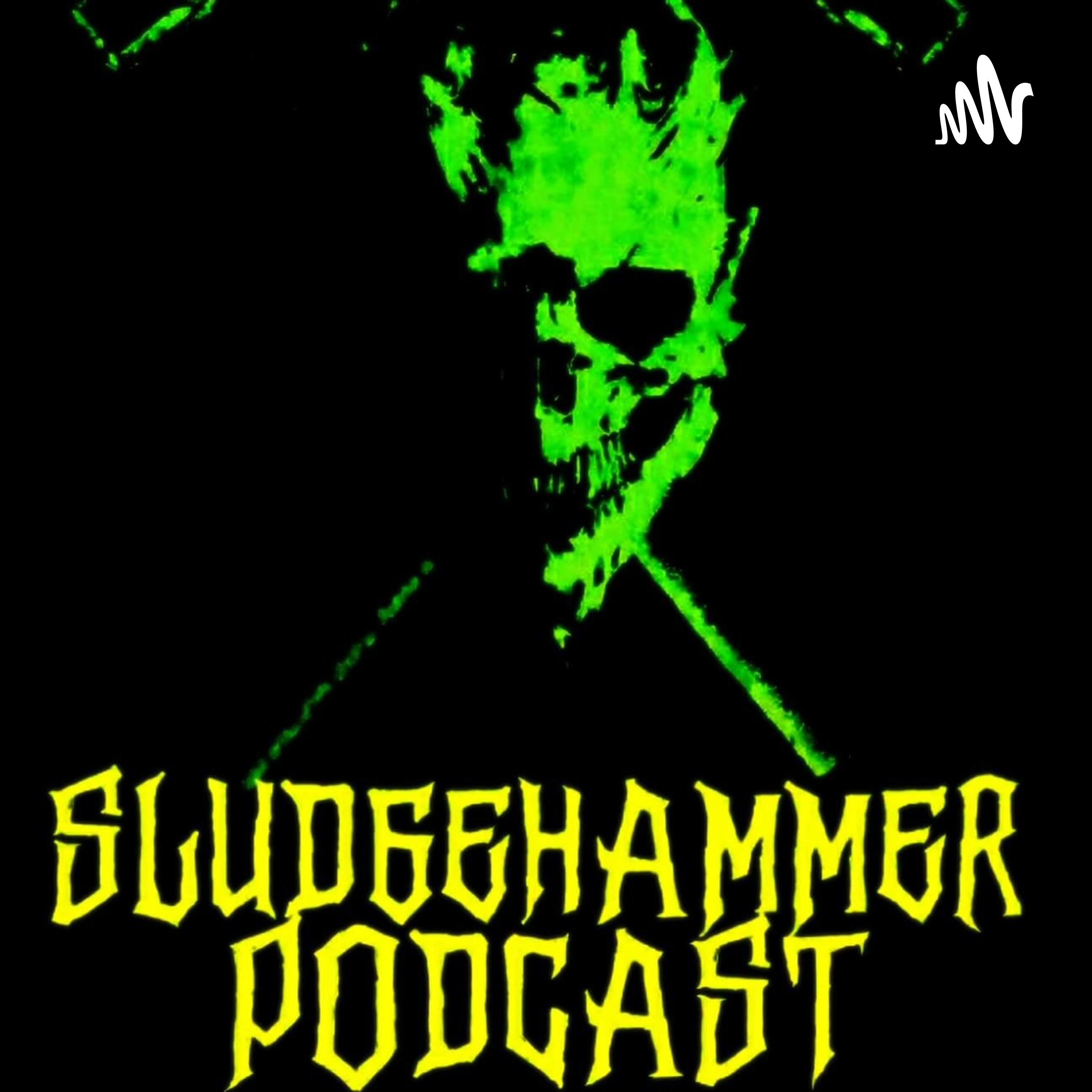 SLUDGEHAMMER PODCAST