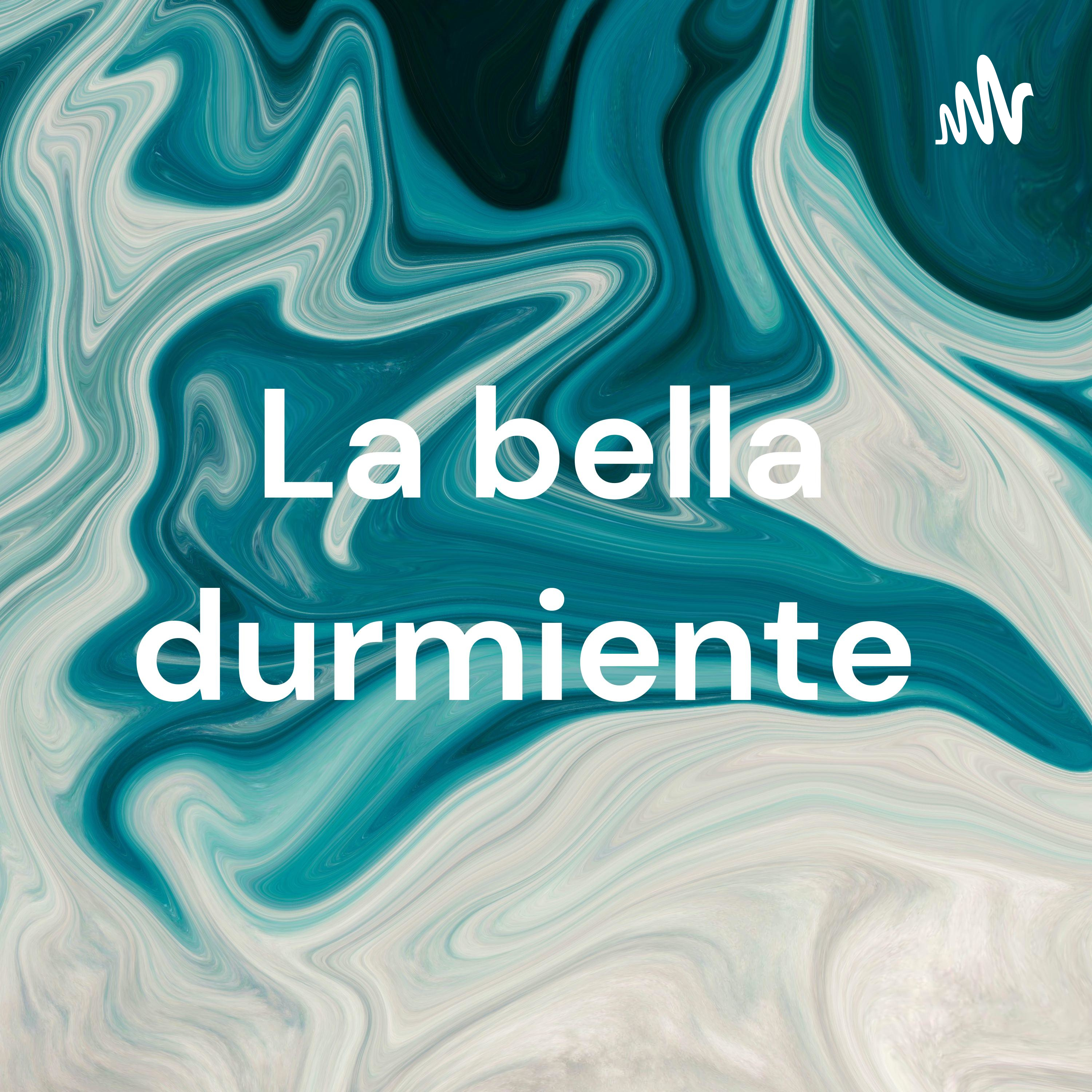 La bella durmiente podcast artwork