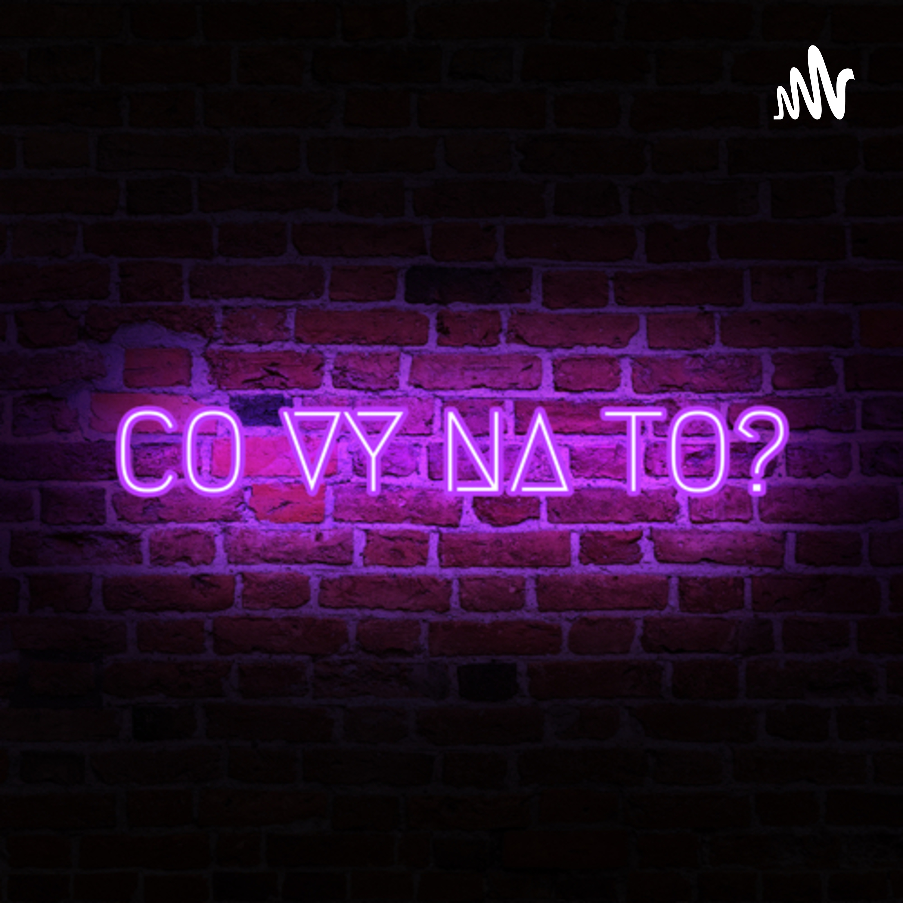 CO VY NA TO? podcast artwork