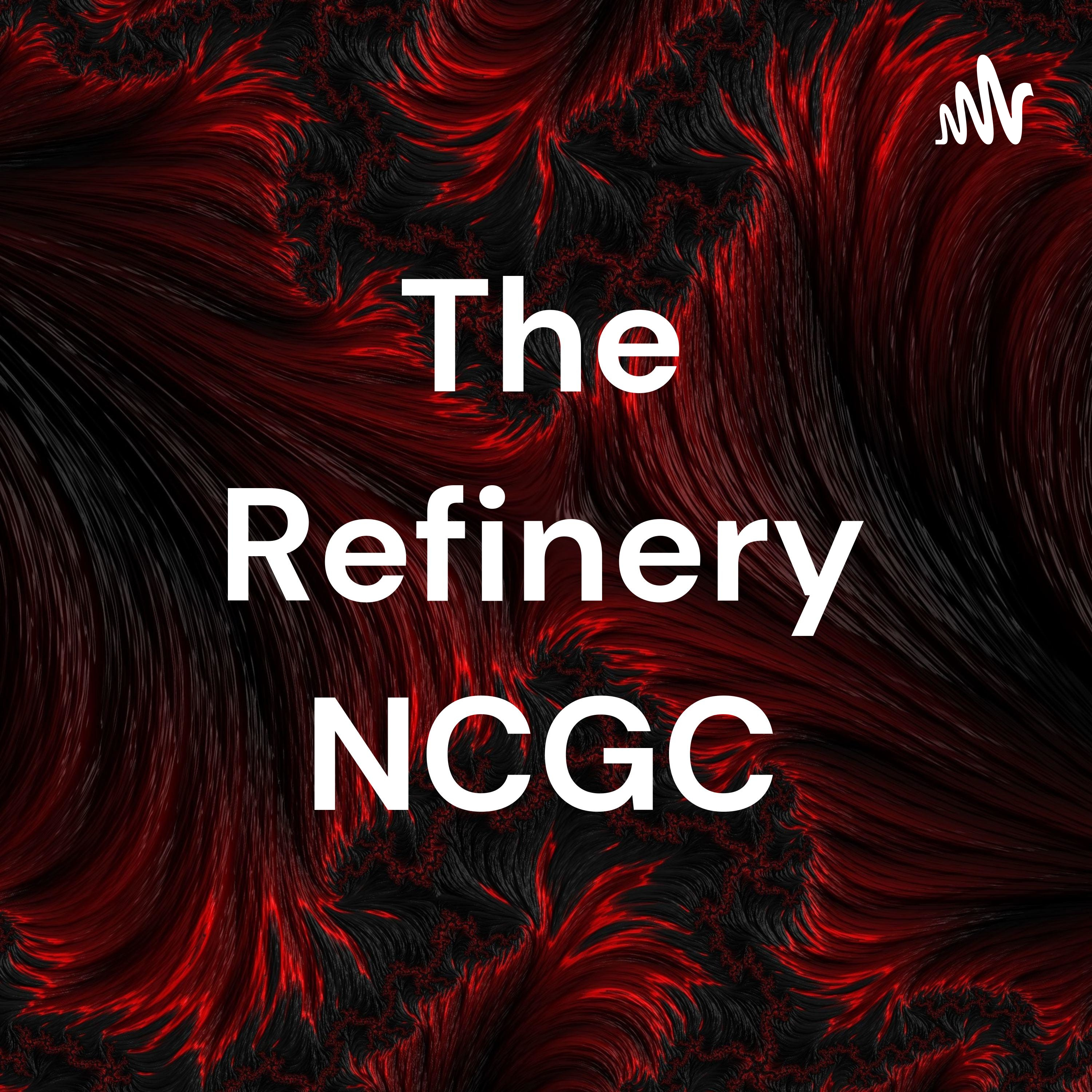 The Refinery NCGC