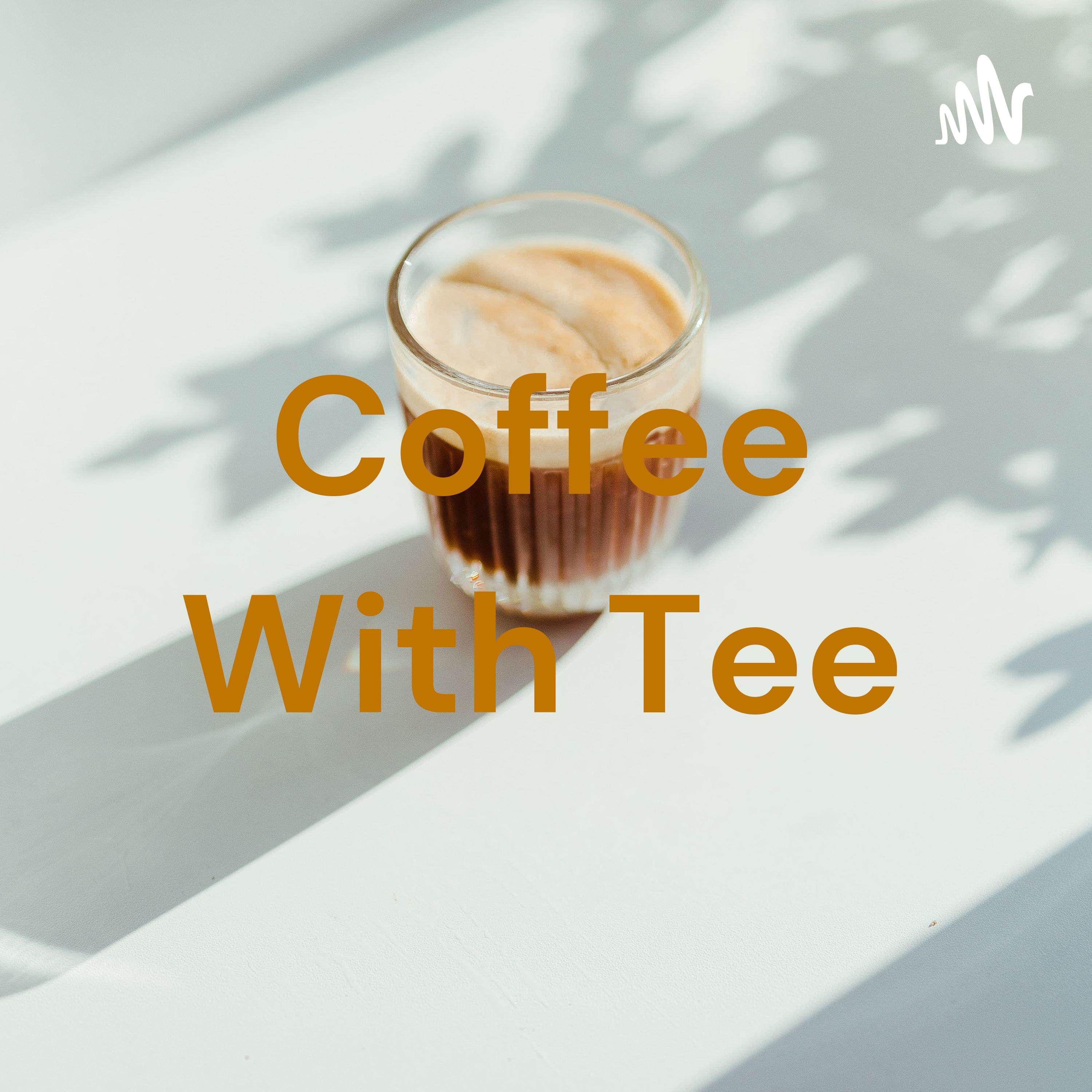 Coffee With Tee