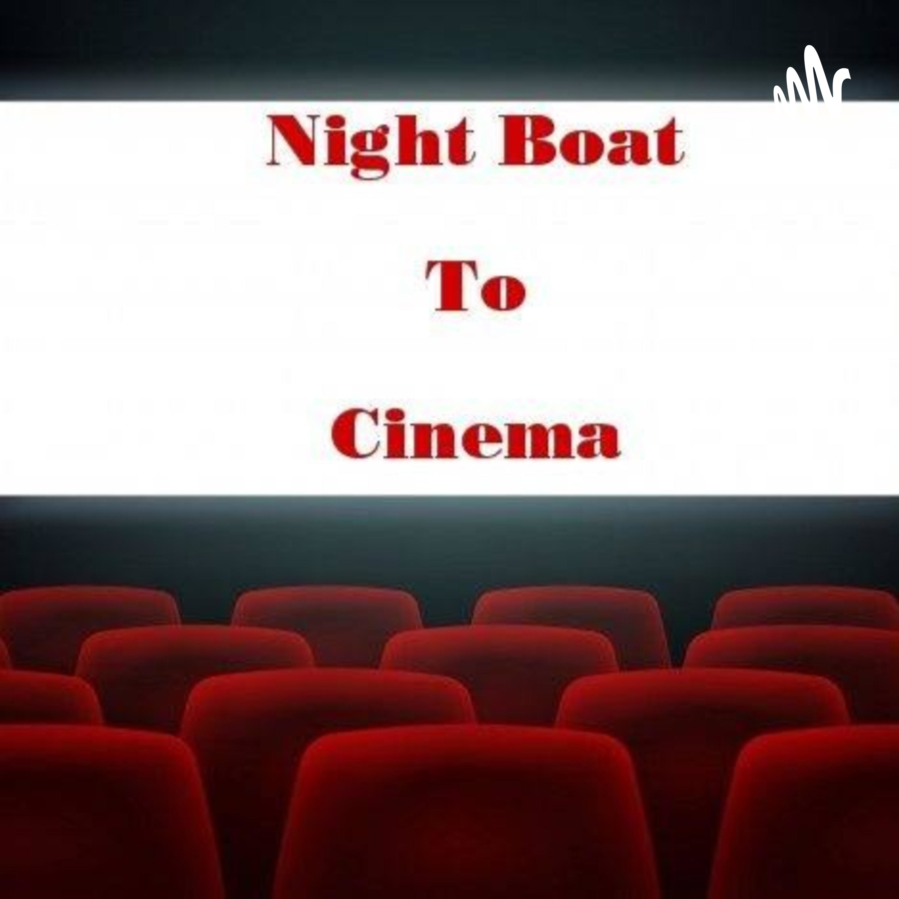 Night Boat to Cinema