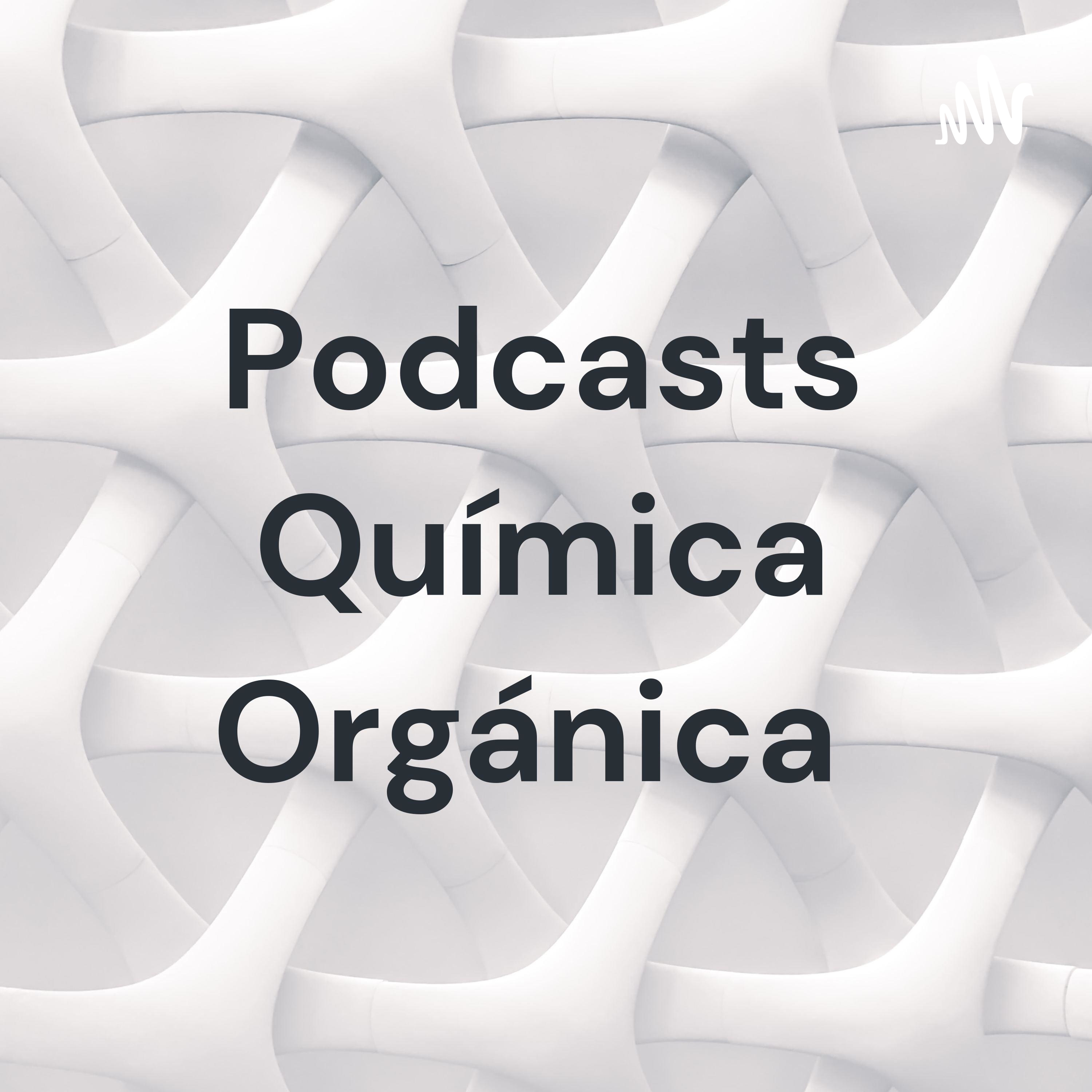 Podcasts Química Orgánica podcast artwork