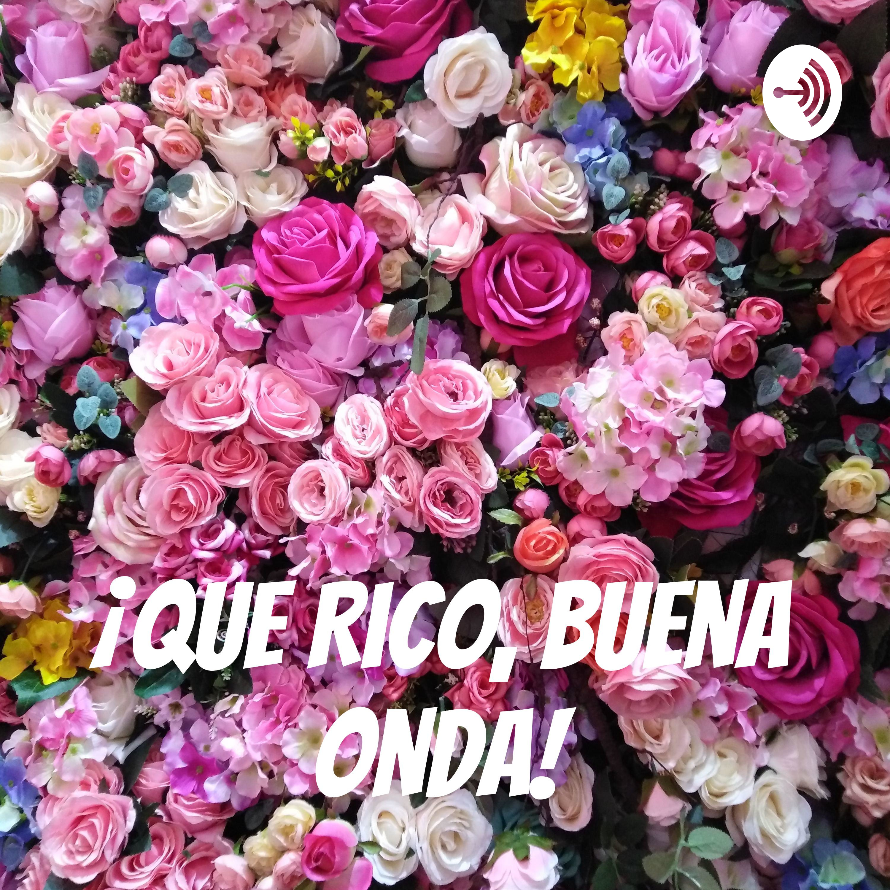¡Que Rico, Buena Onda!