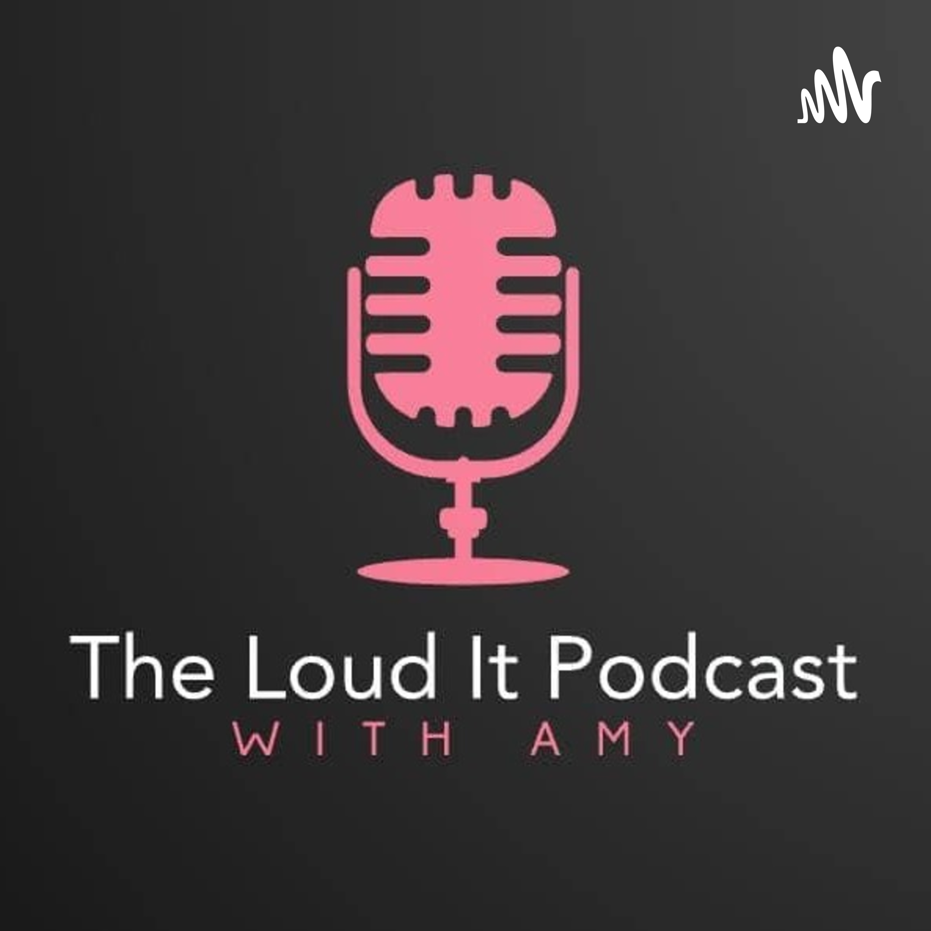 The Loud It Podcast With Amy 