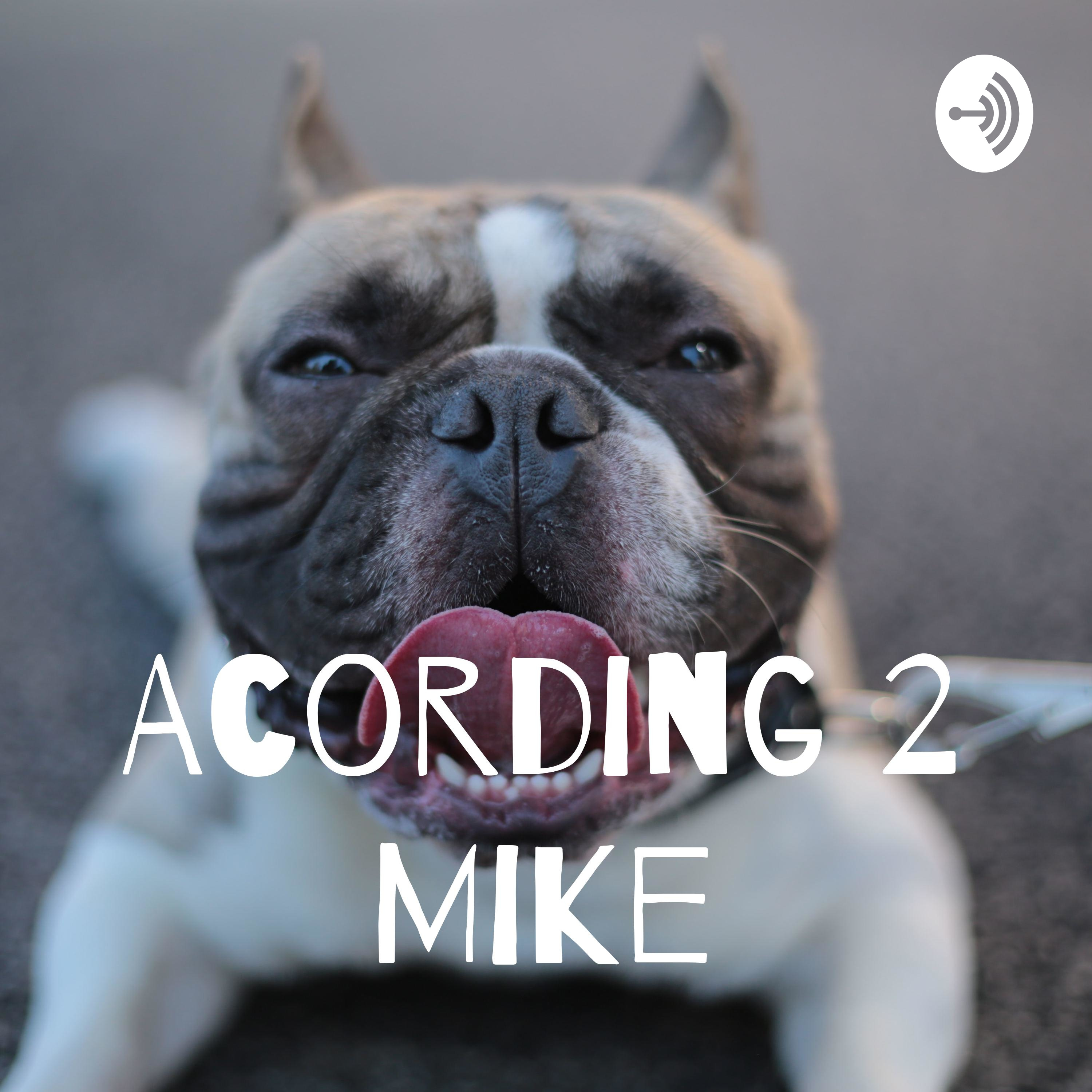 Acording2Mike