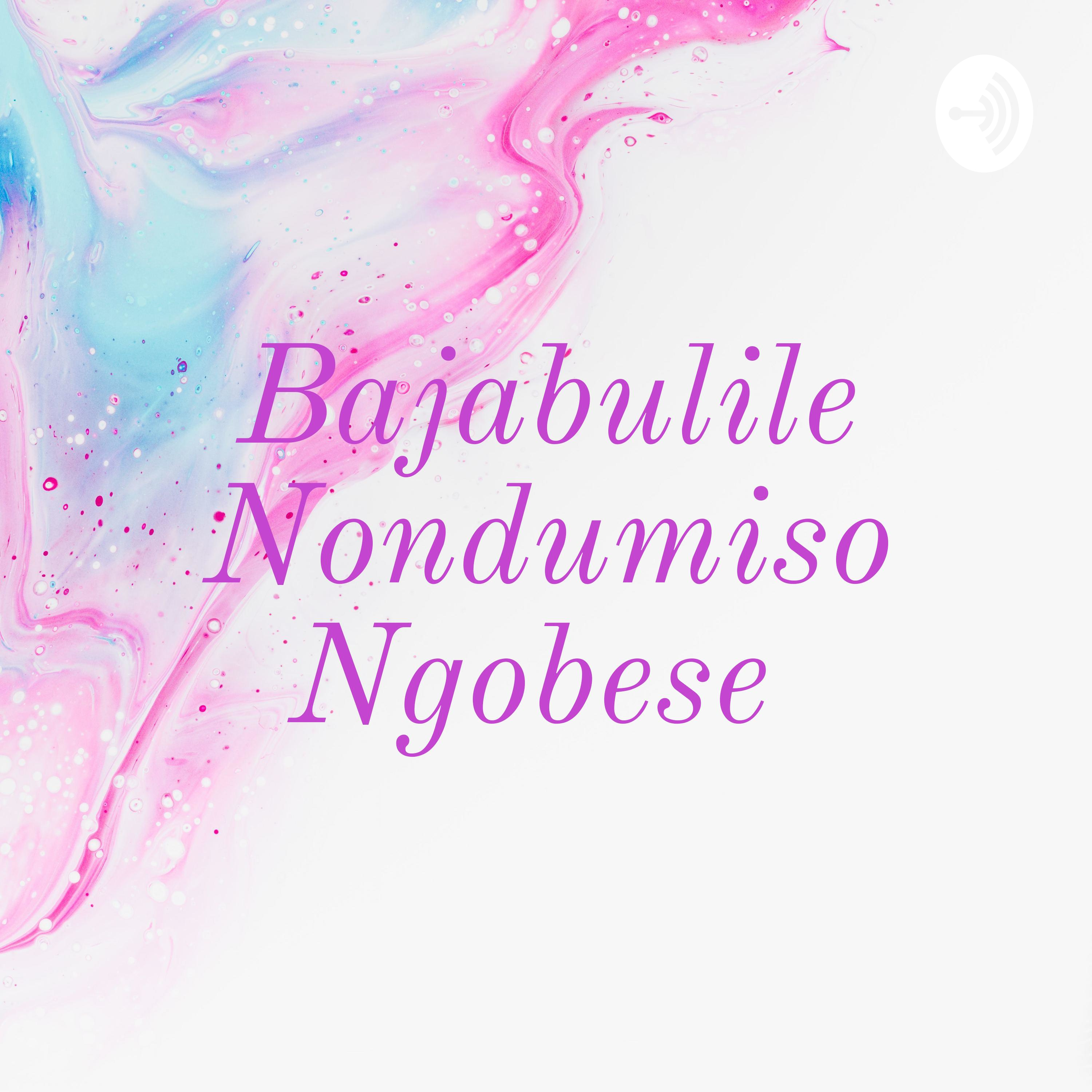 Bajabulile Nondumiso Ngobese 