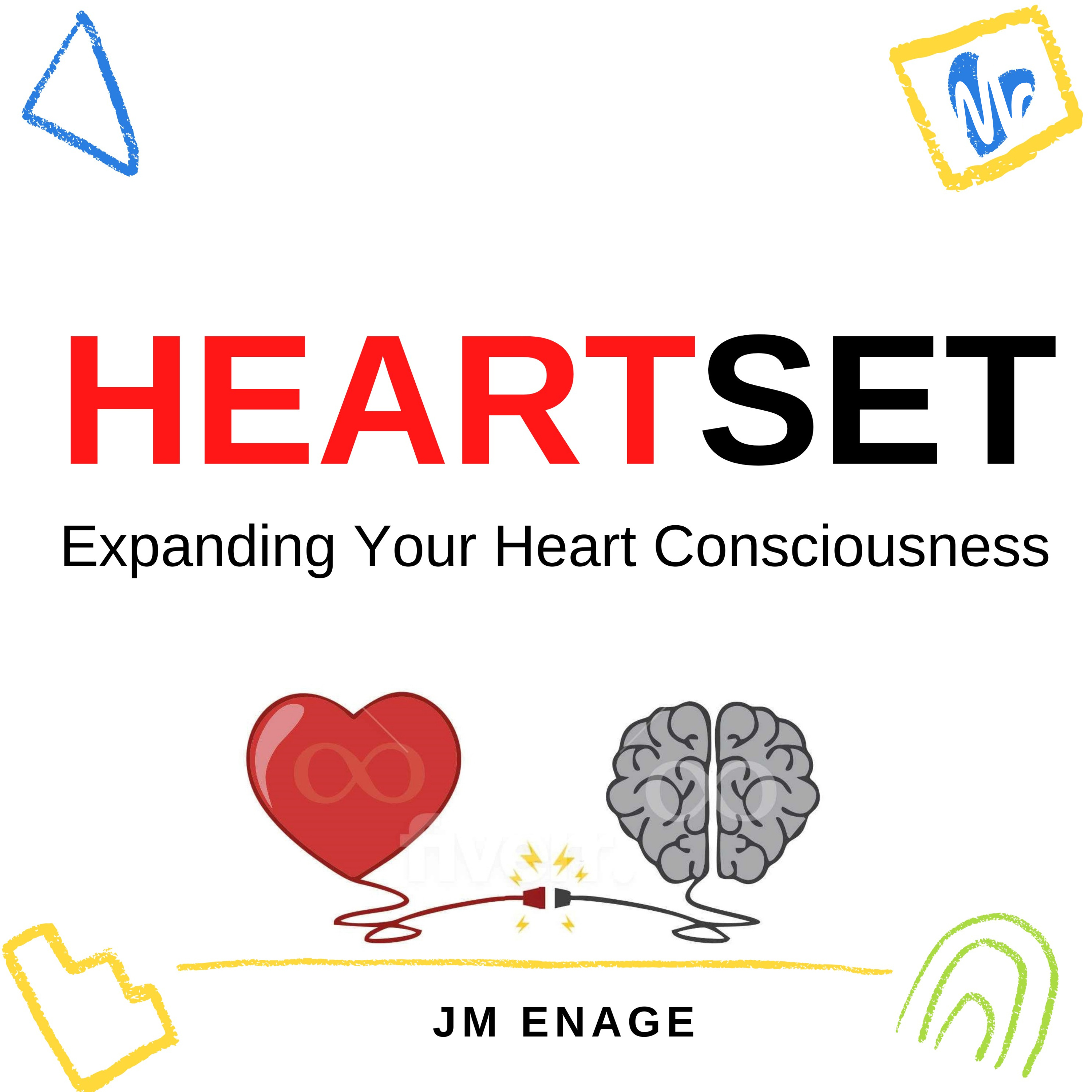 Heartset Series 14 & 15 Heartset to Heal & Be Healed / Heartset to Create the Future