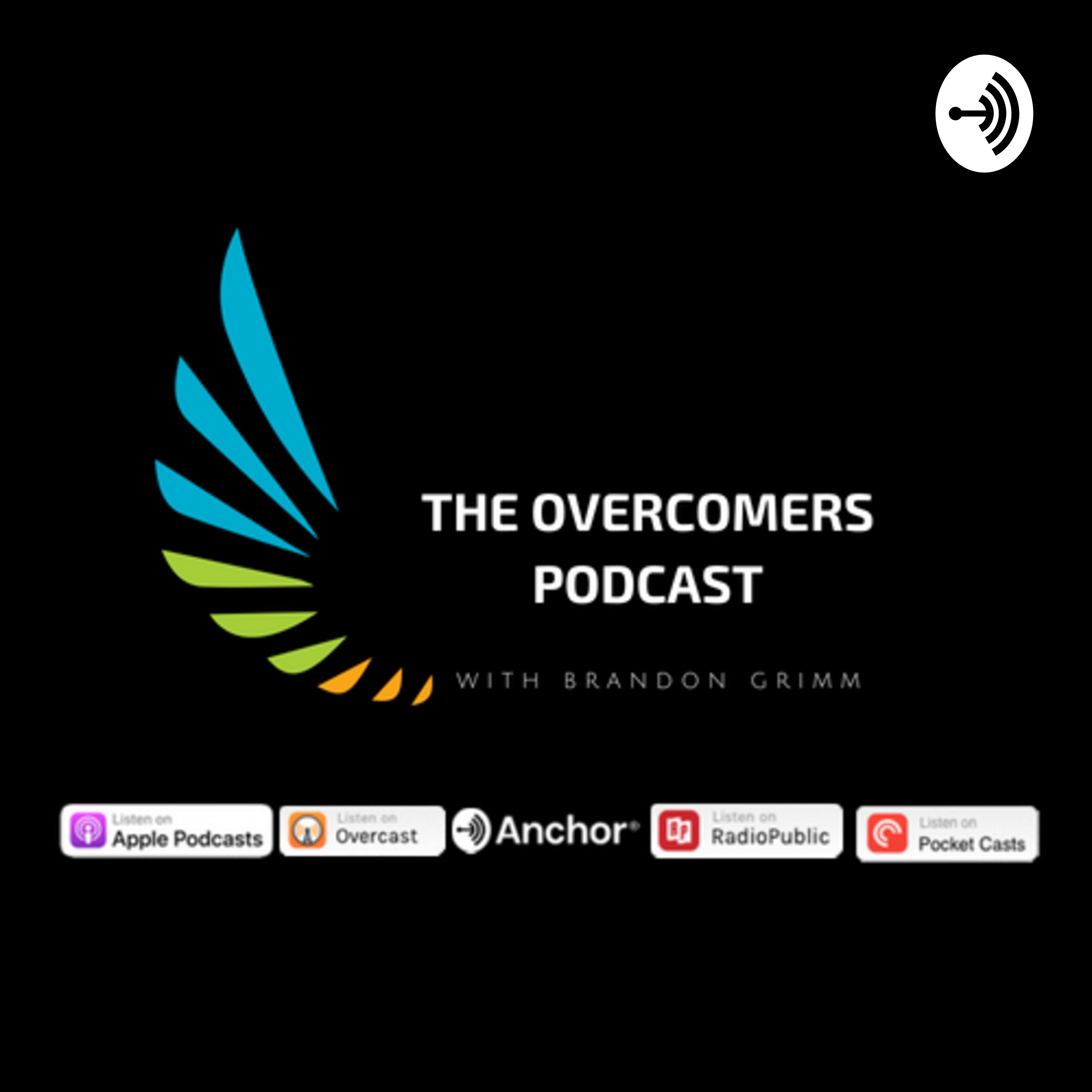 The Overcomers Podcast with Brandon Grimm