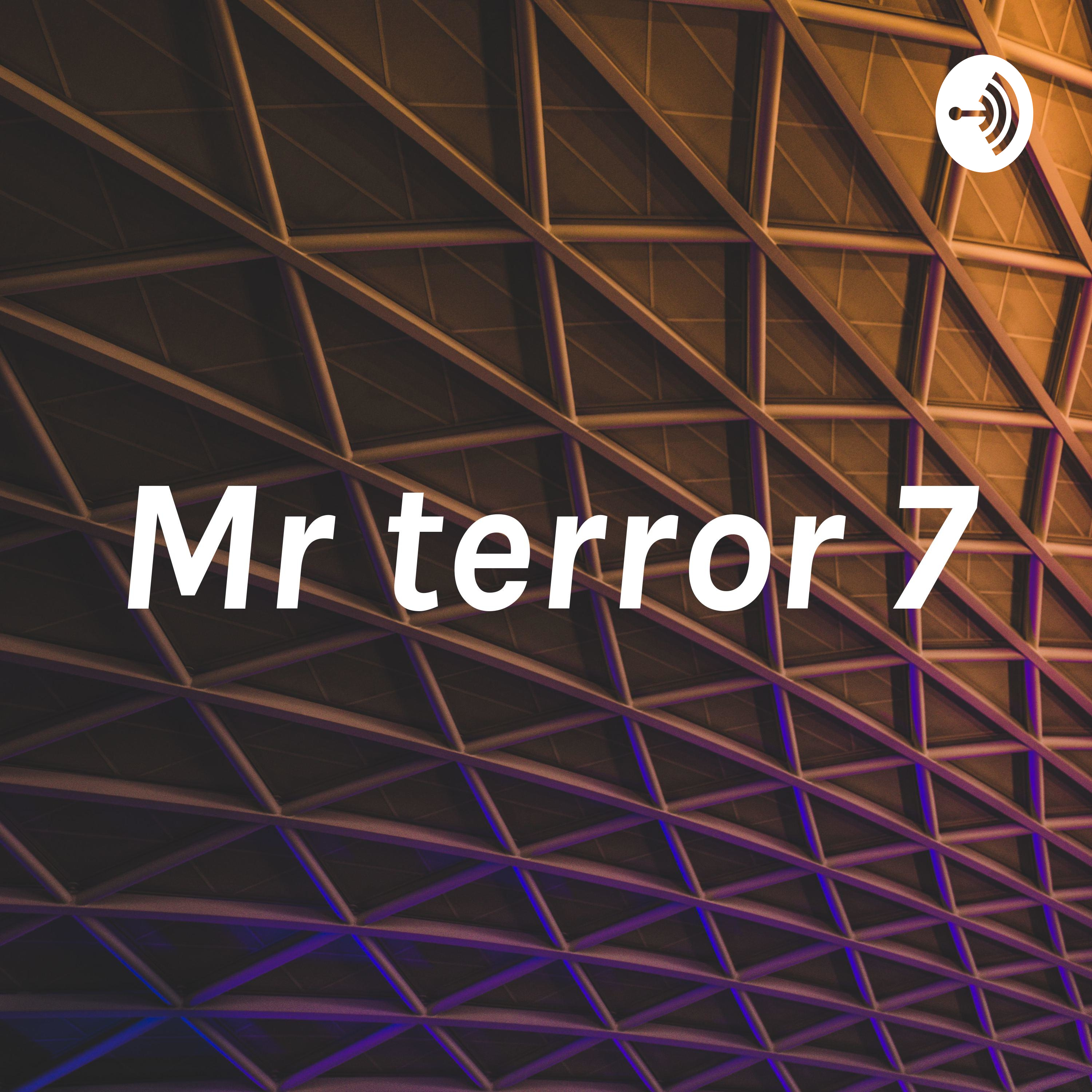 Mr terror 7