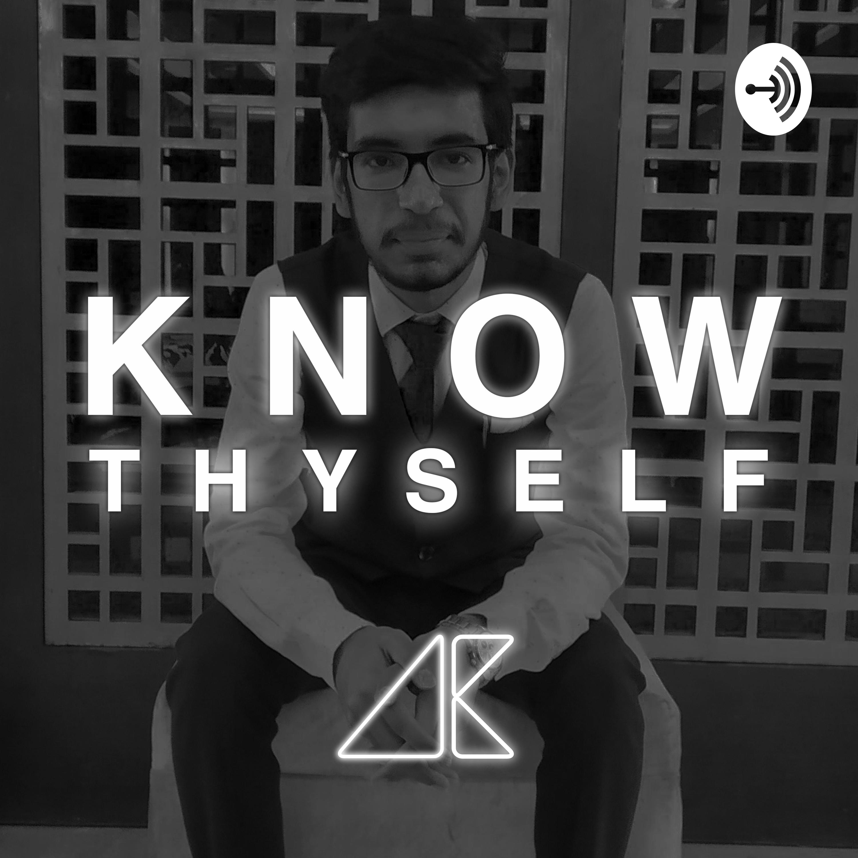 Know Thyself By Akshay Makkar