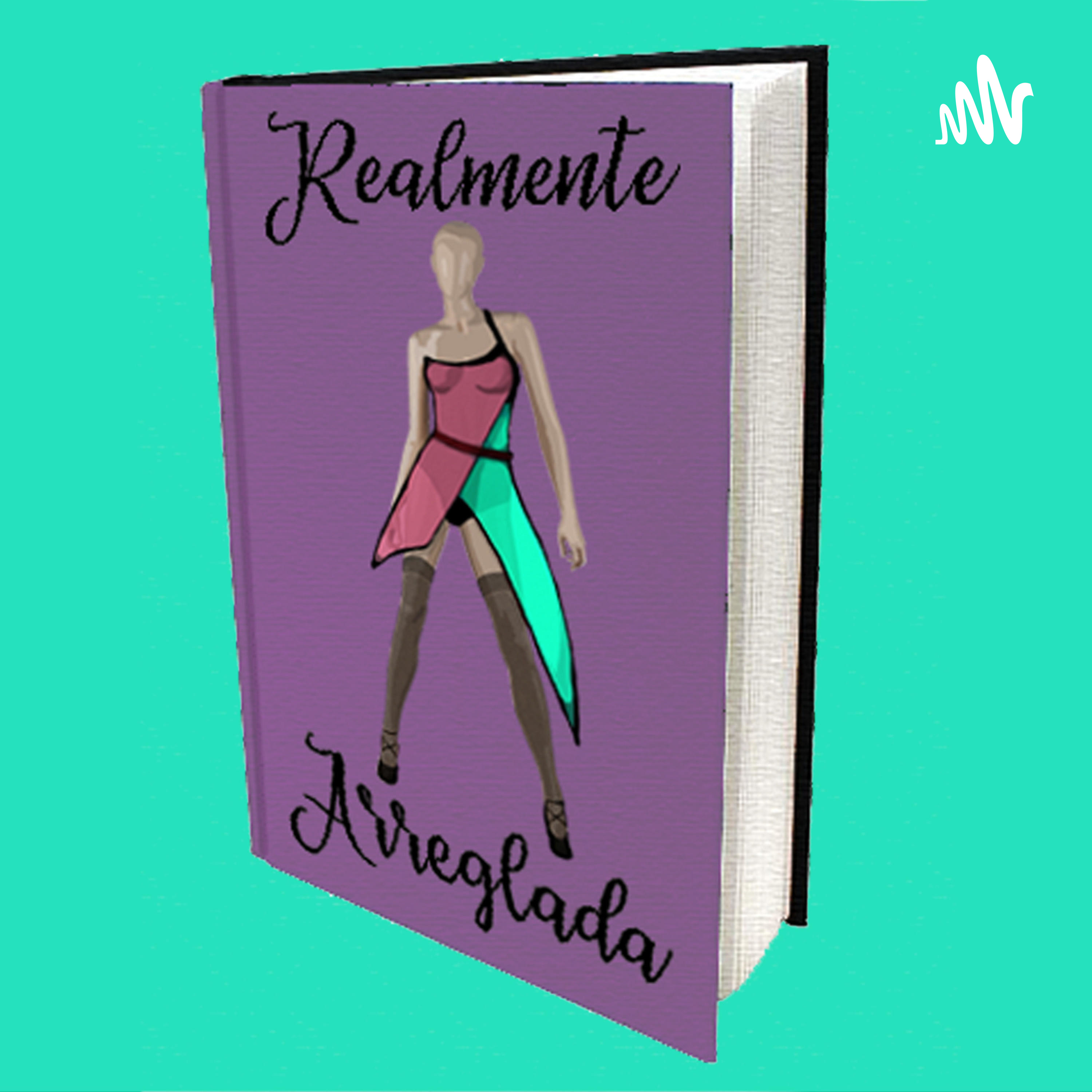 Realmente Arreglada podcast artwork