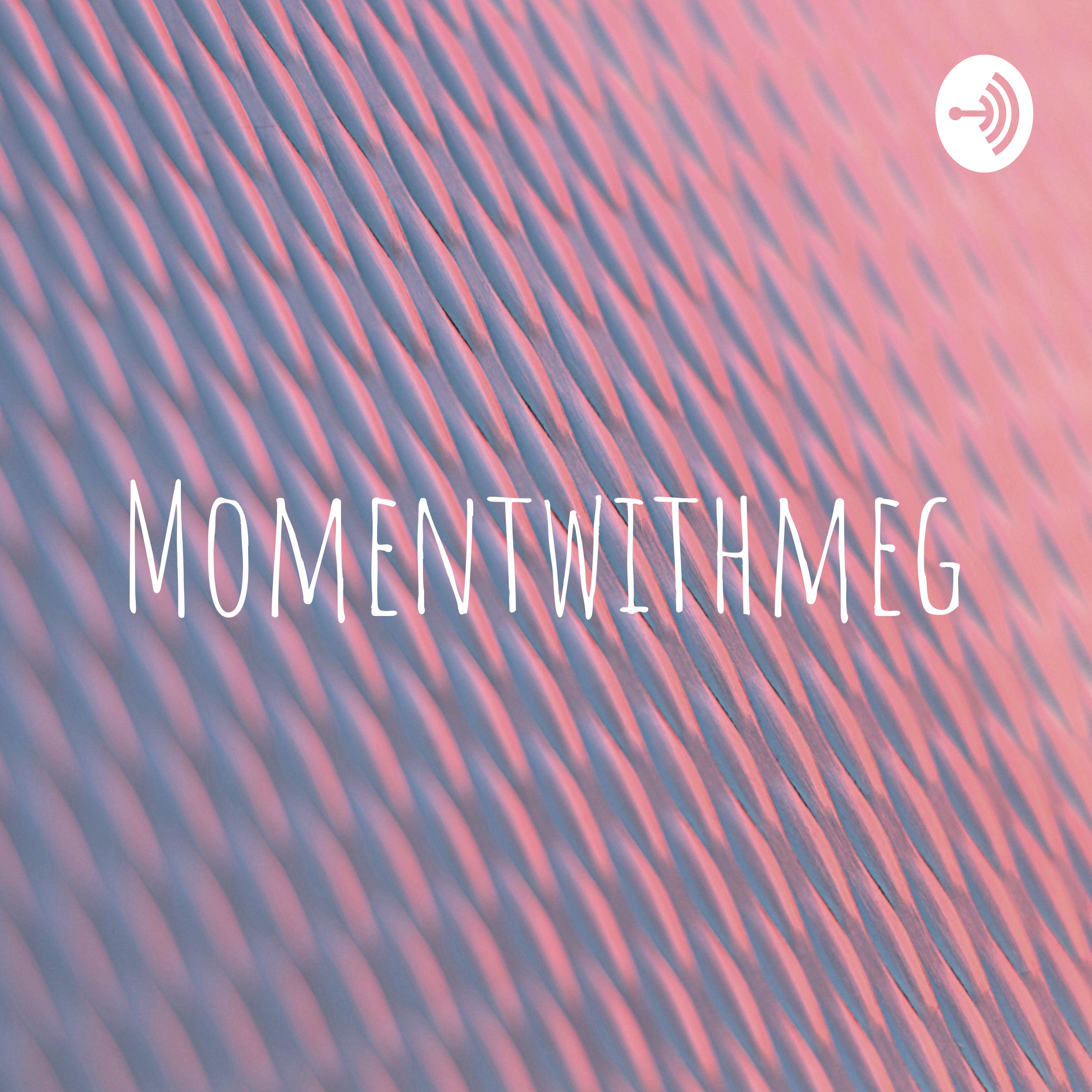 Momentwithmeg