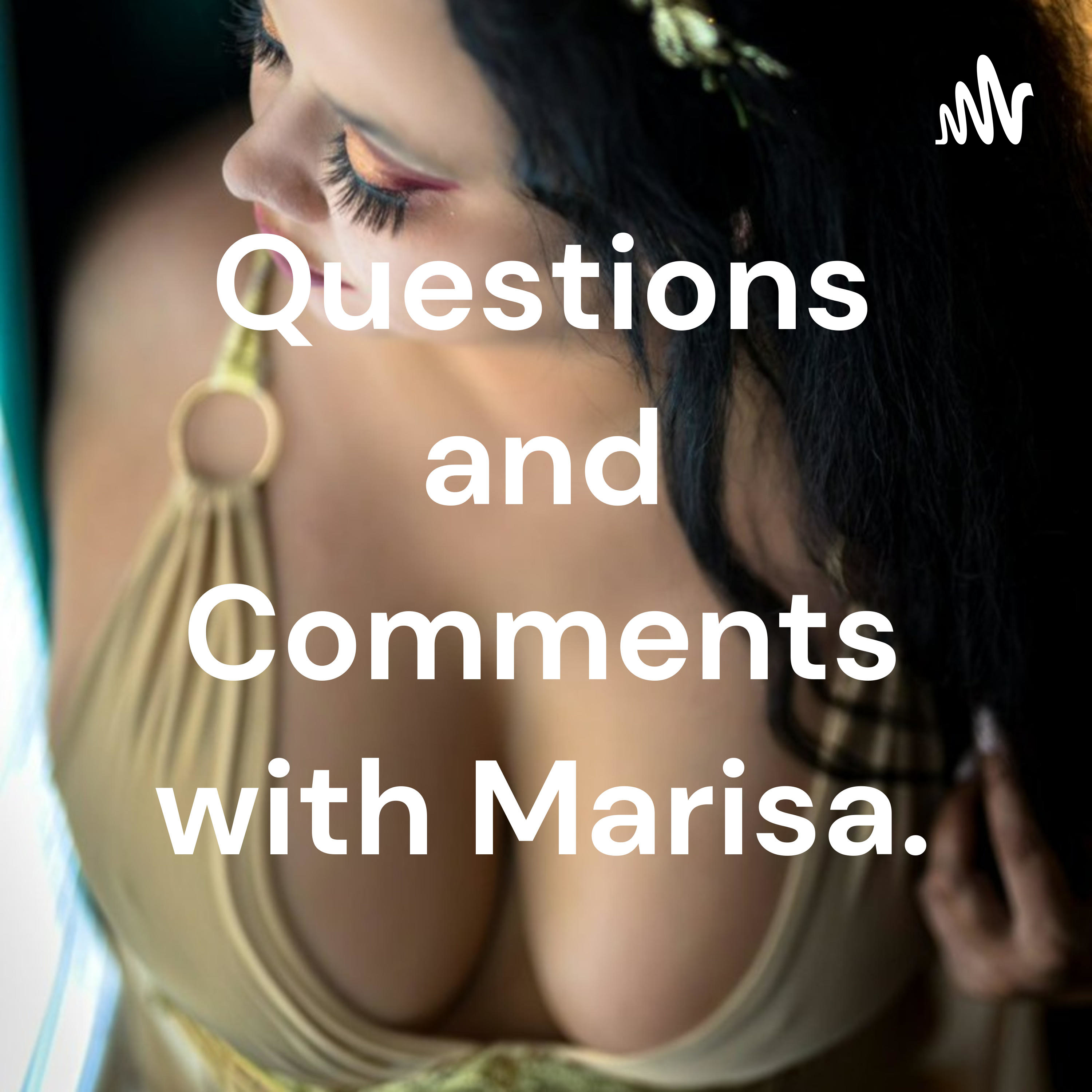 Sex questions & comments with Marisa