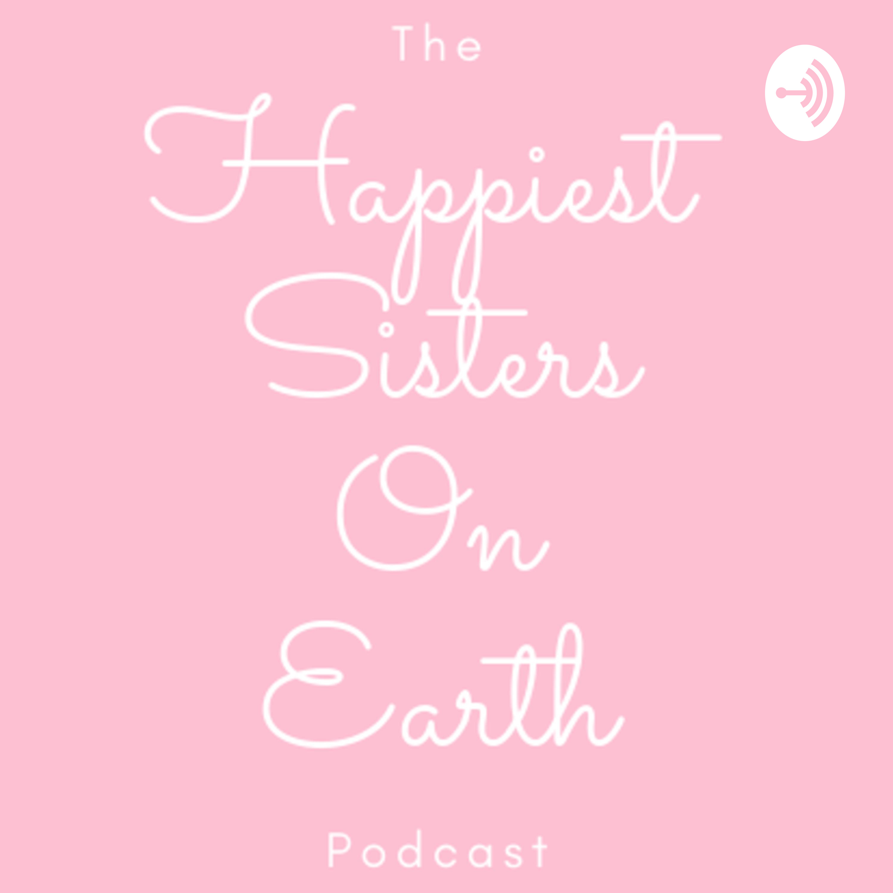 Happiest Sisters on Earth