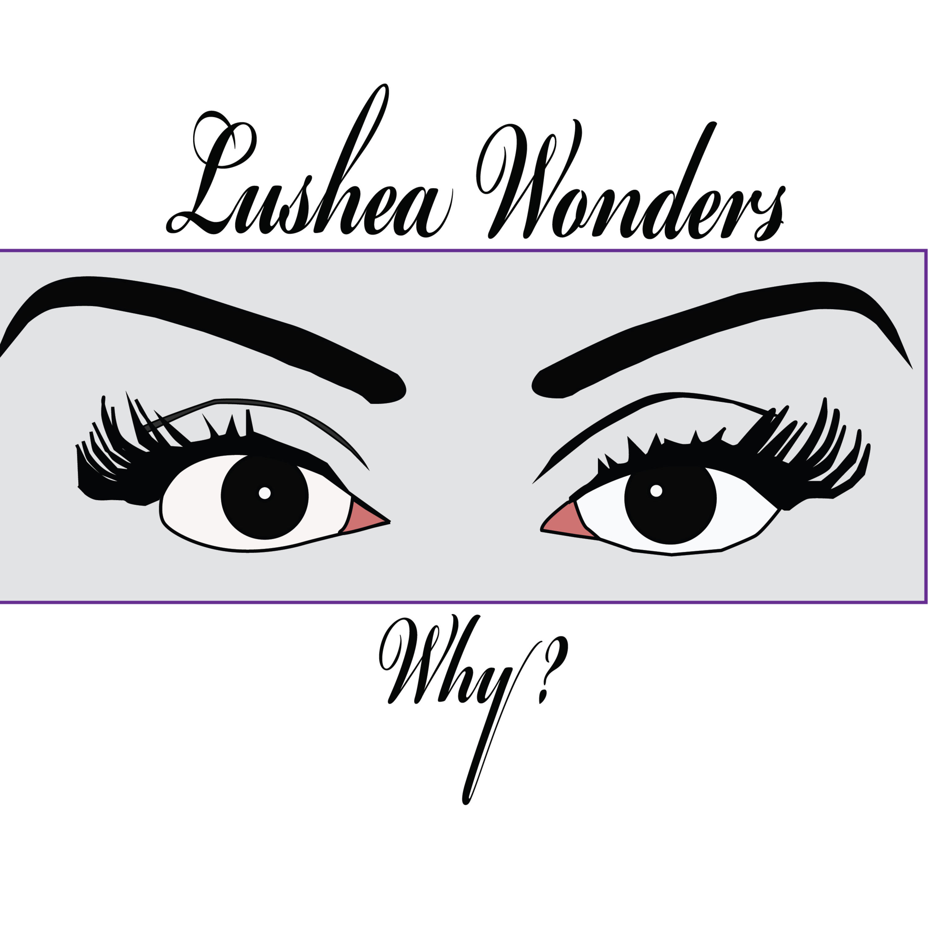 Lushea Wonder\'s Why