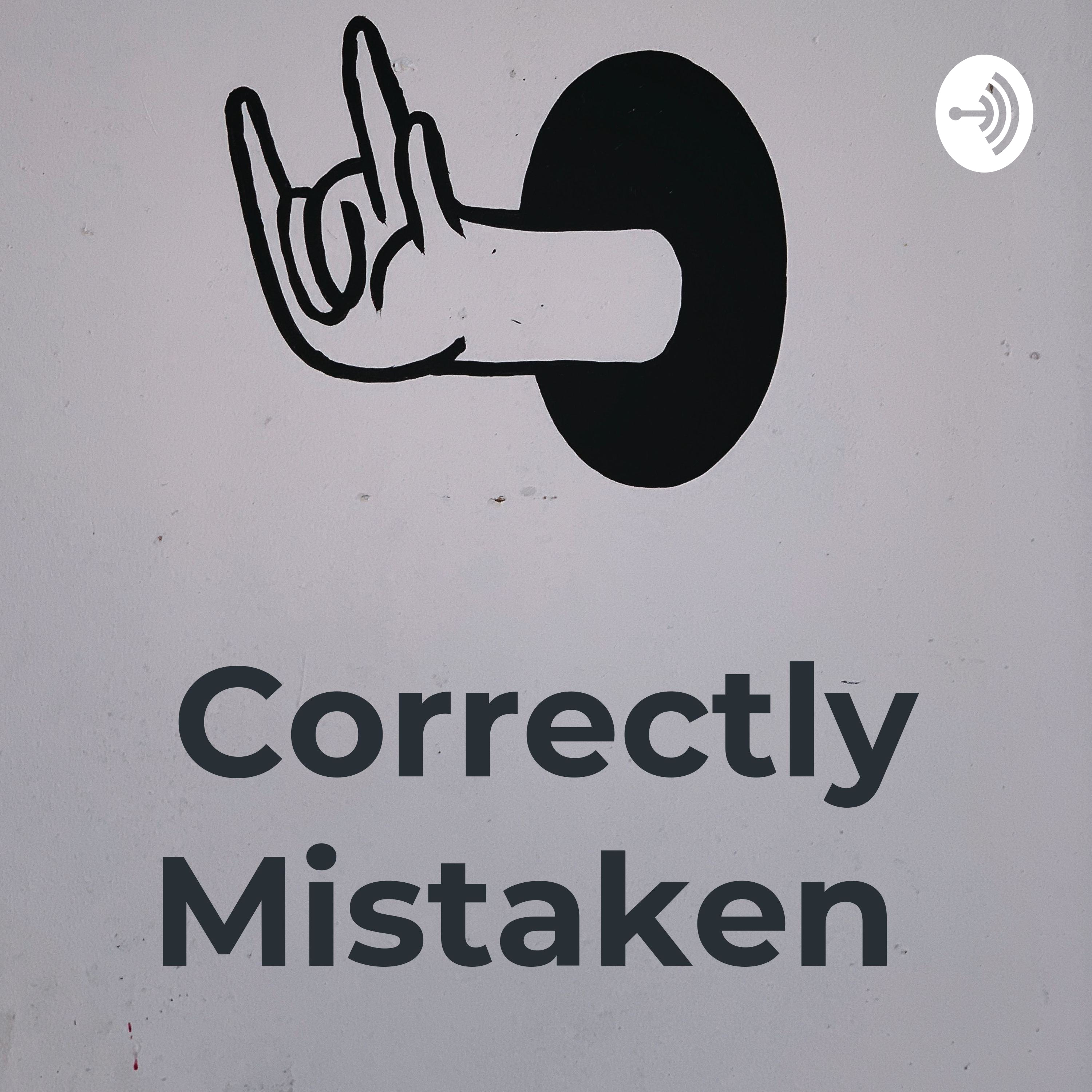 Correctly Mistaken podcast artwork