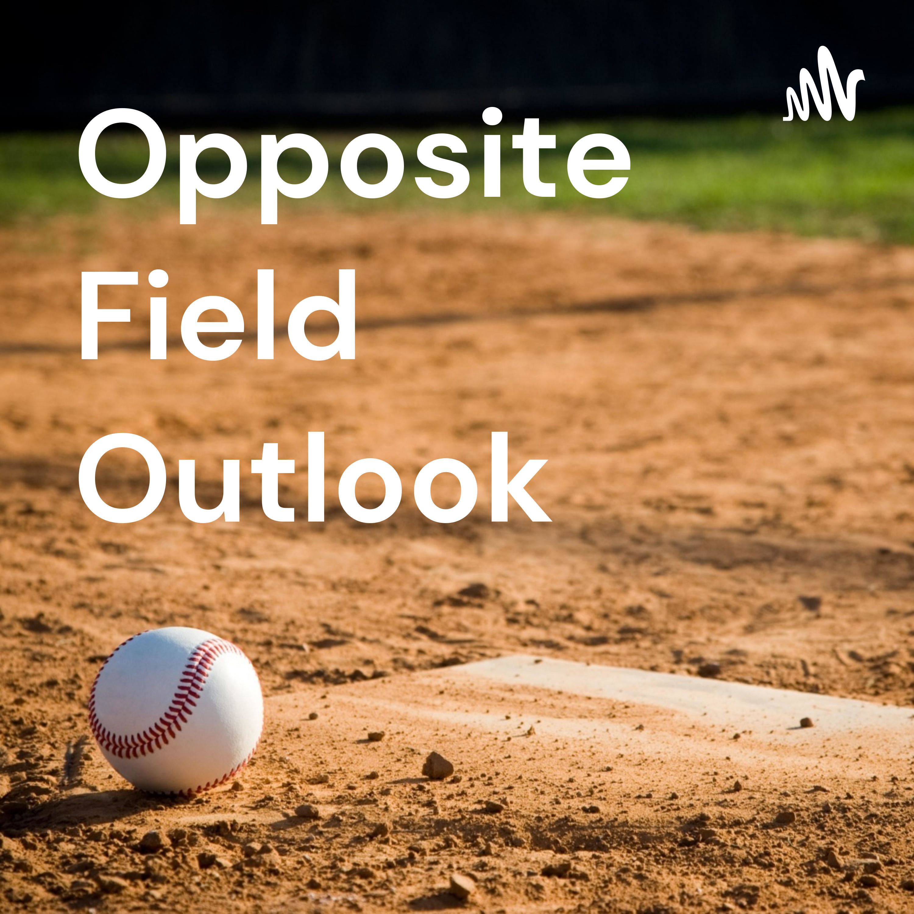 Opposite Field Outlook