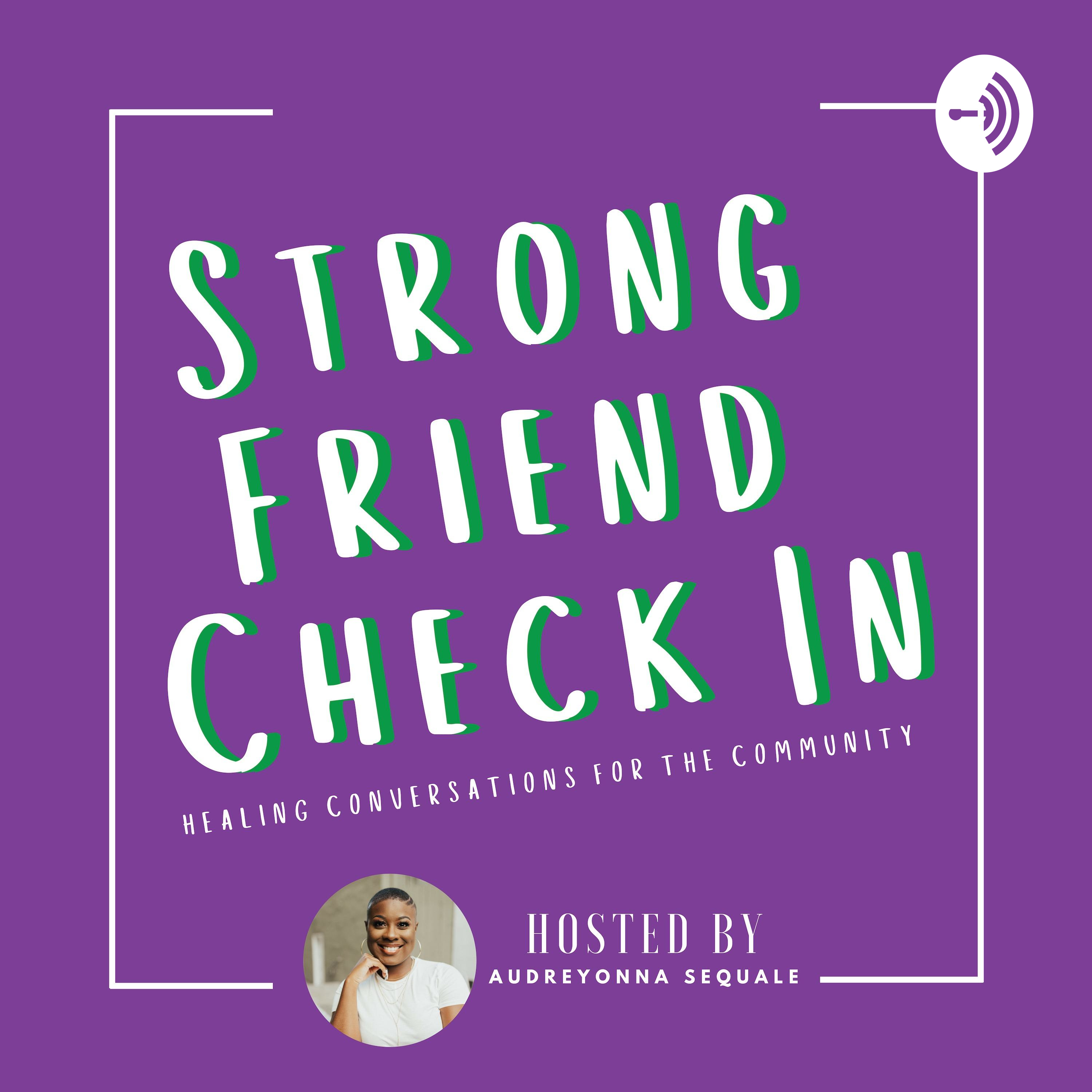 Strong Friend Check In Strong Friend Check In