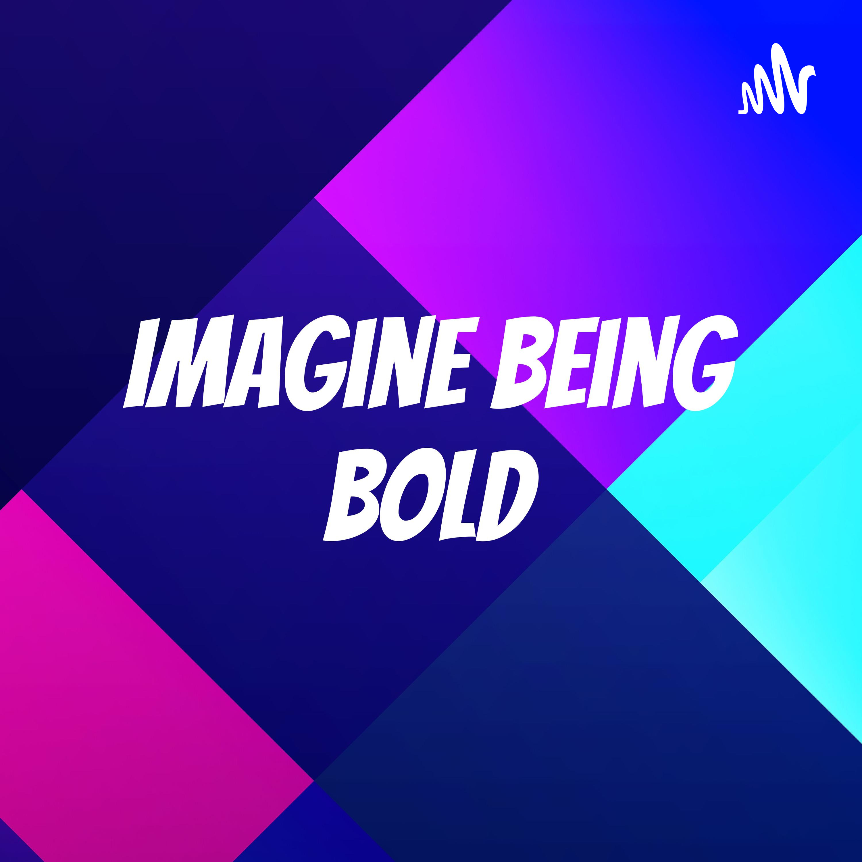 Imagine Being Bold podcast artwork