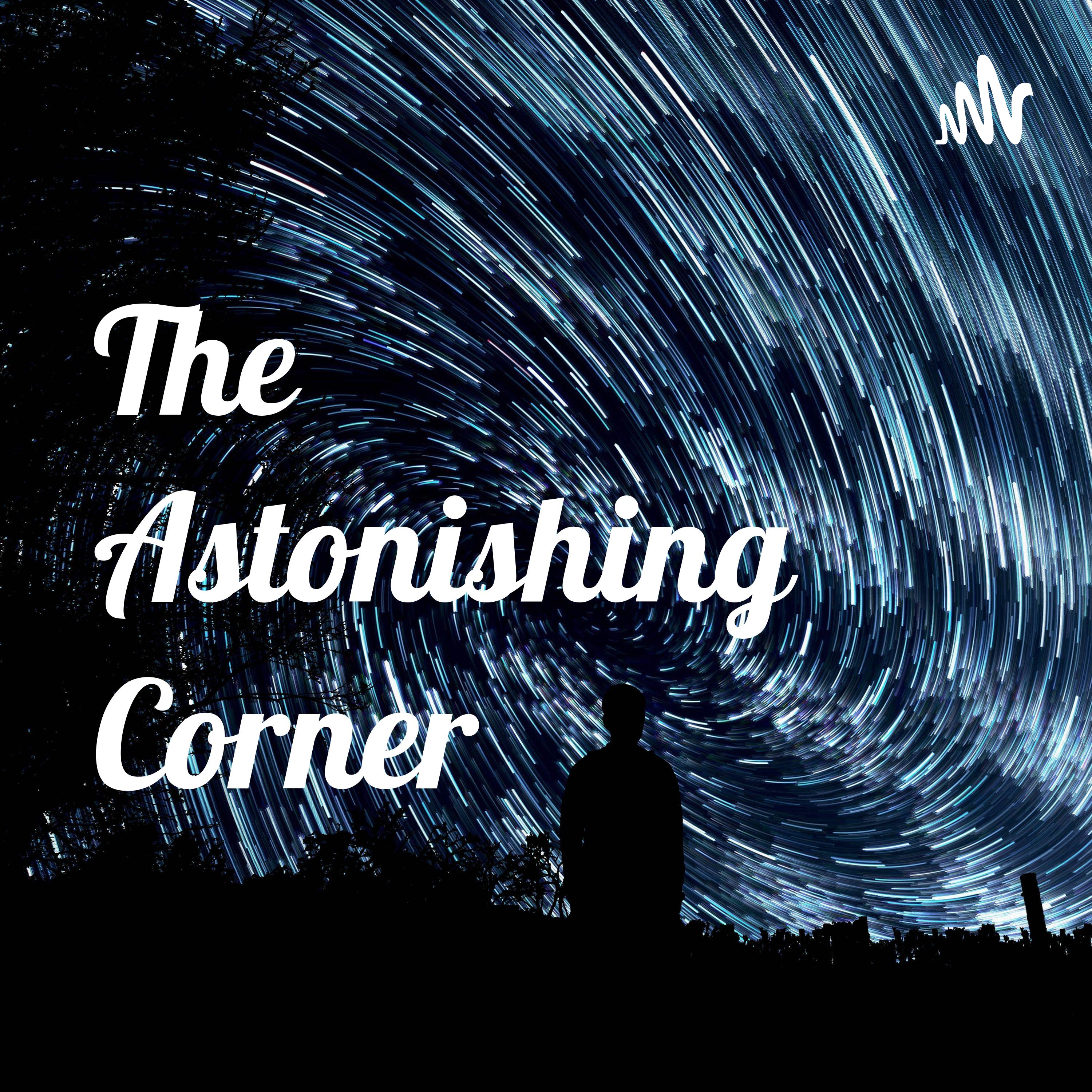 The Astonishing Corner Highclick Podcast.