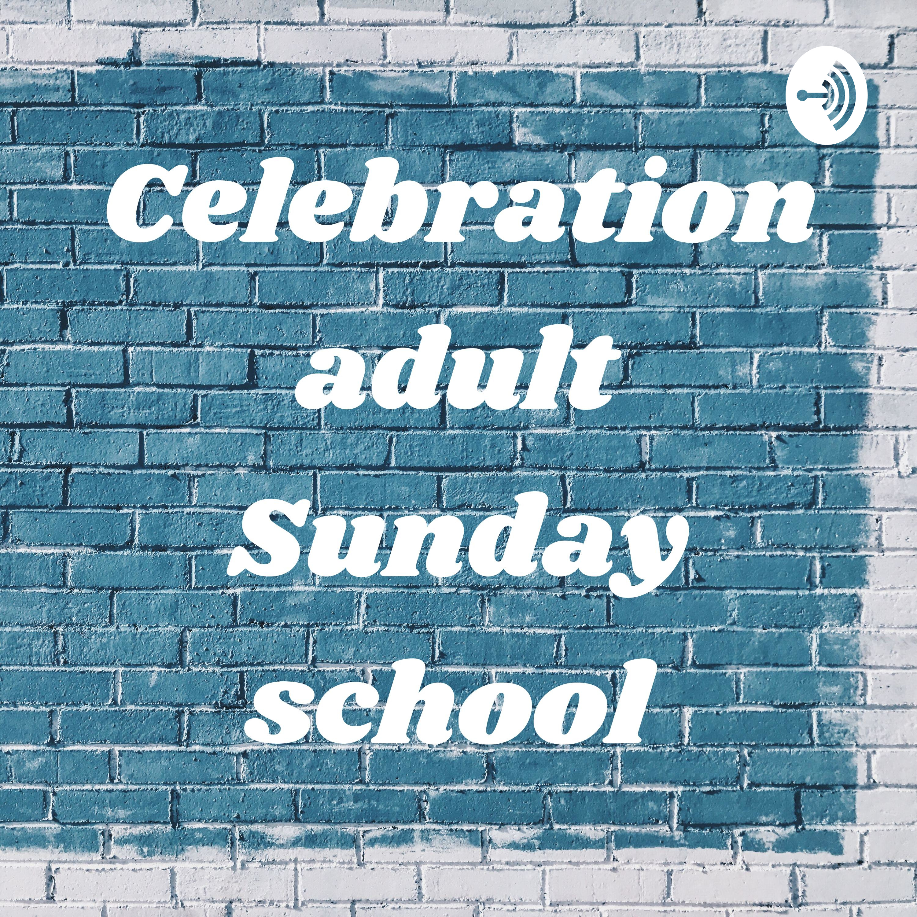 Celebration Adult Sunday School