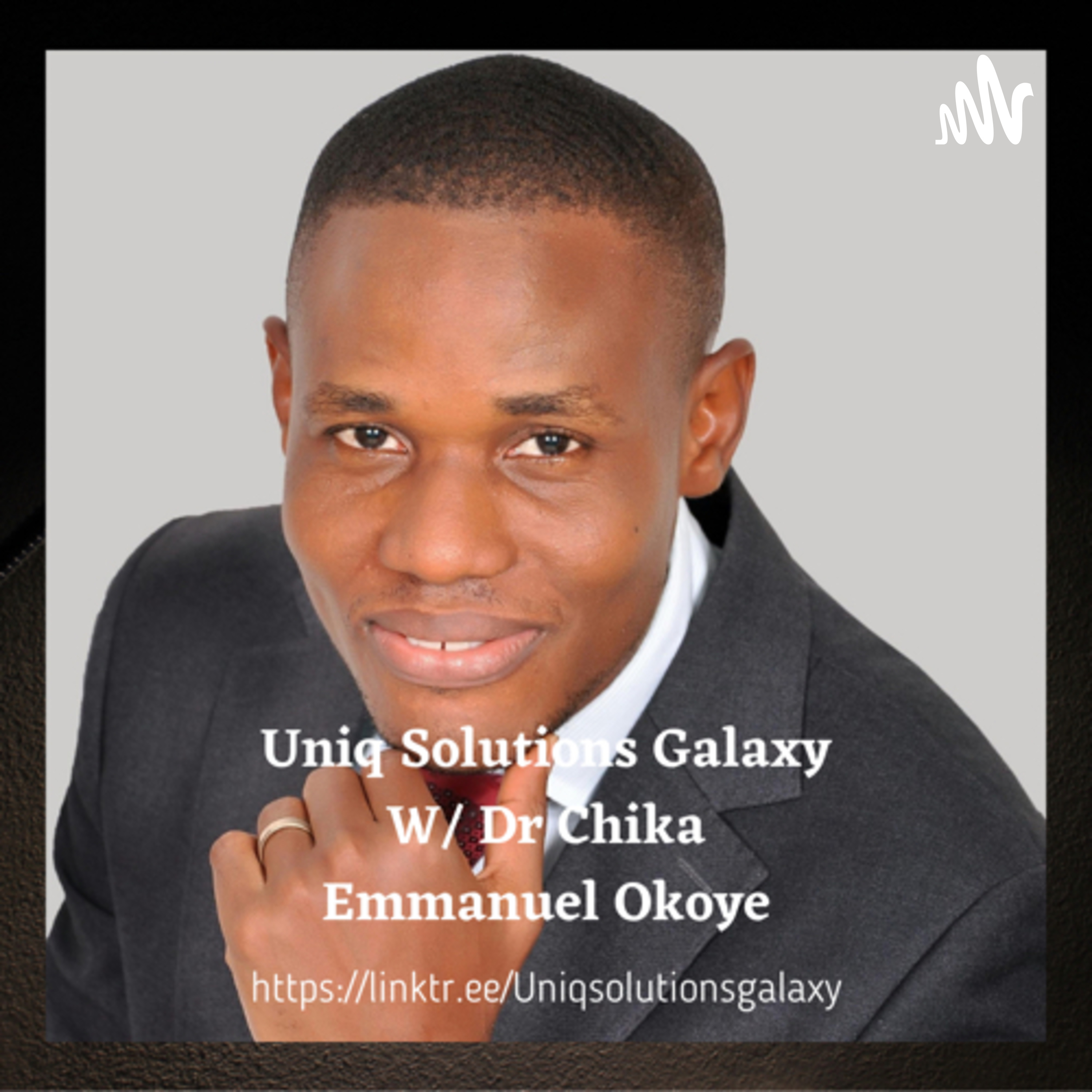 Uniq Solutions Galaxy W/ Dr Chika Emmanuel Okoye