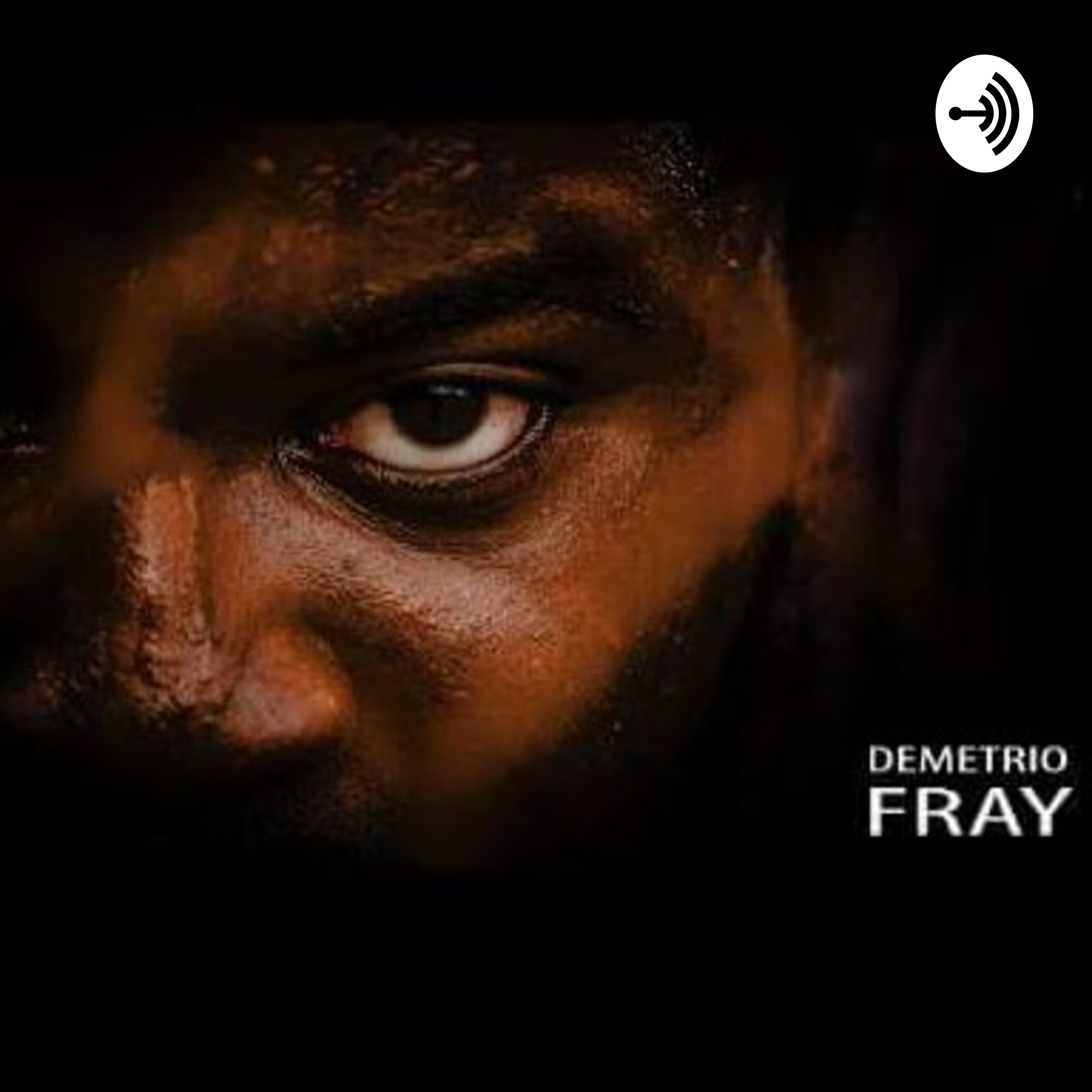 Demetrio Fray I\'ve Got Something To Say