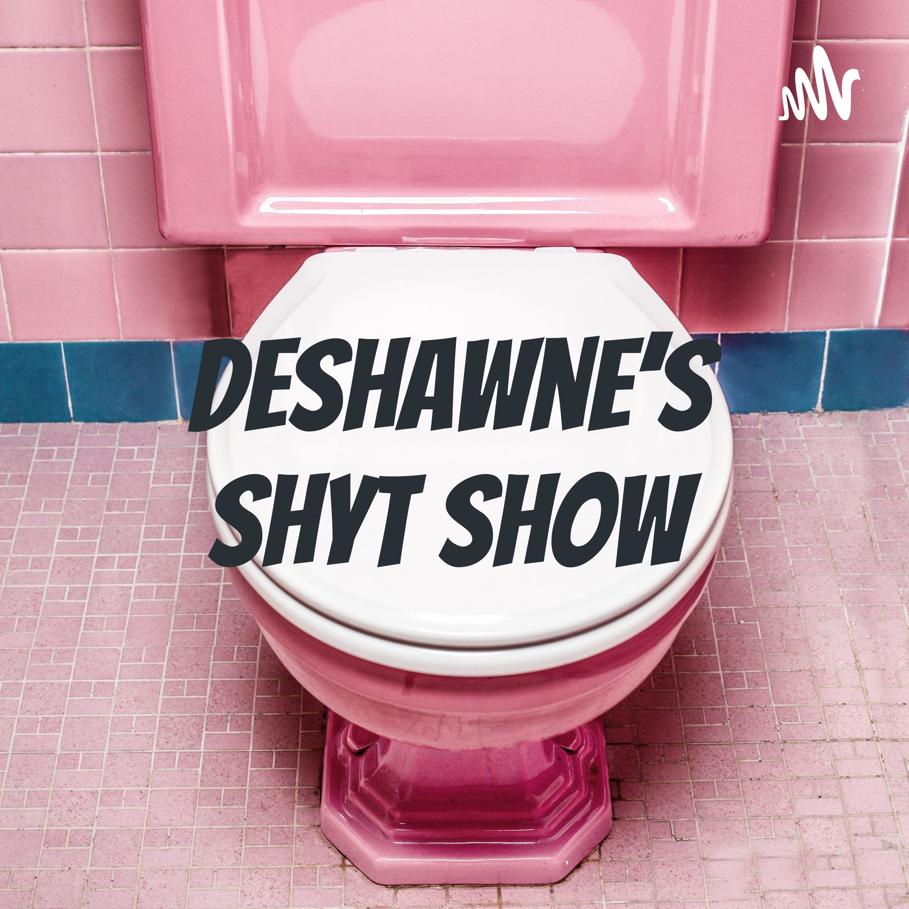 DeShawne's Shyt Show cover art