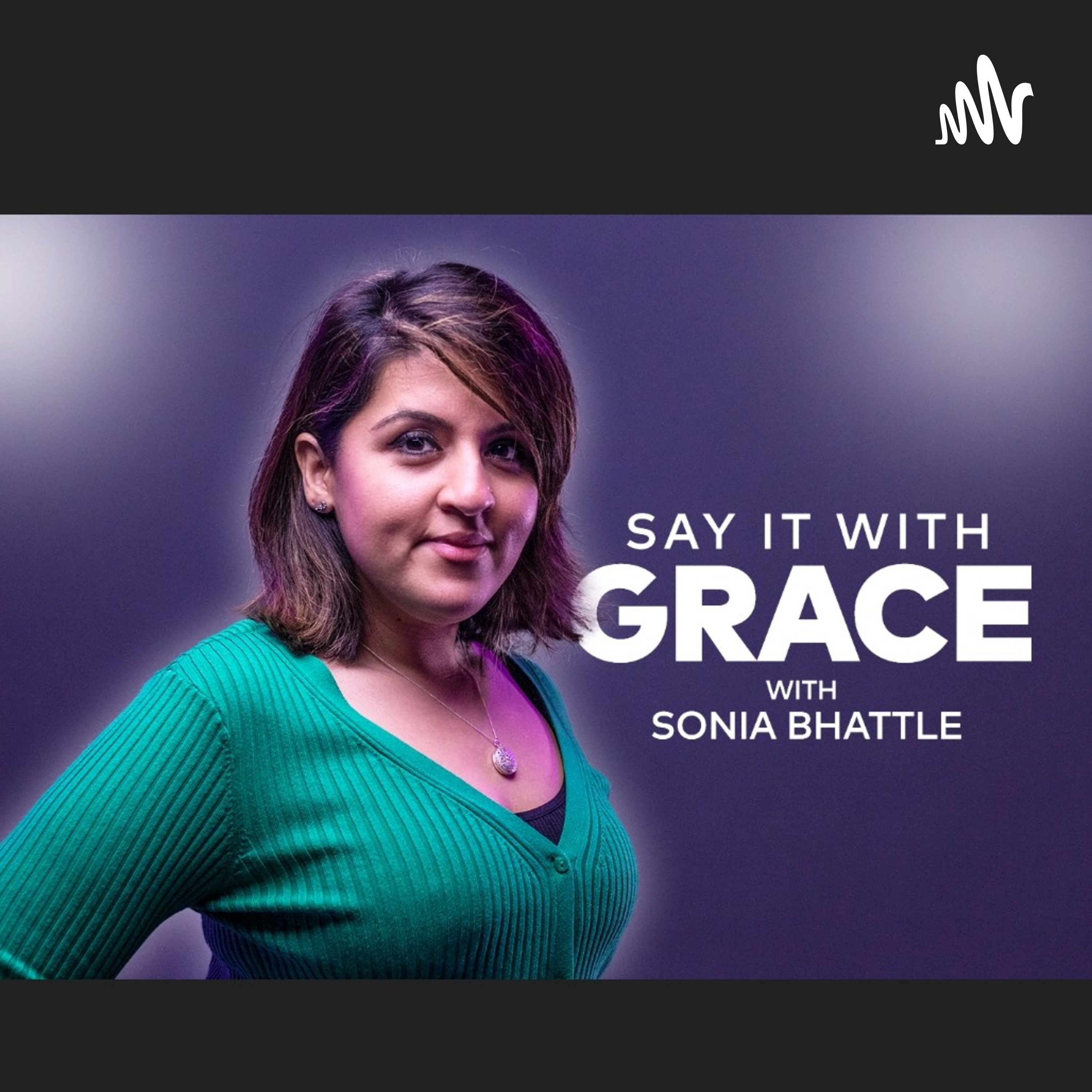 The Say It With Grace Podcast