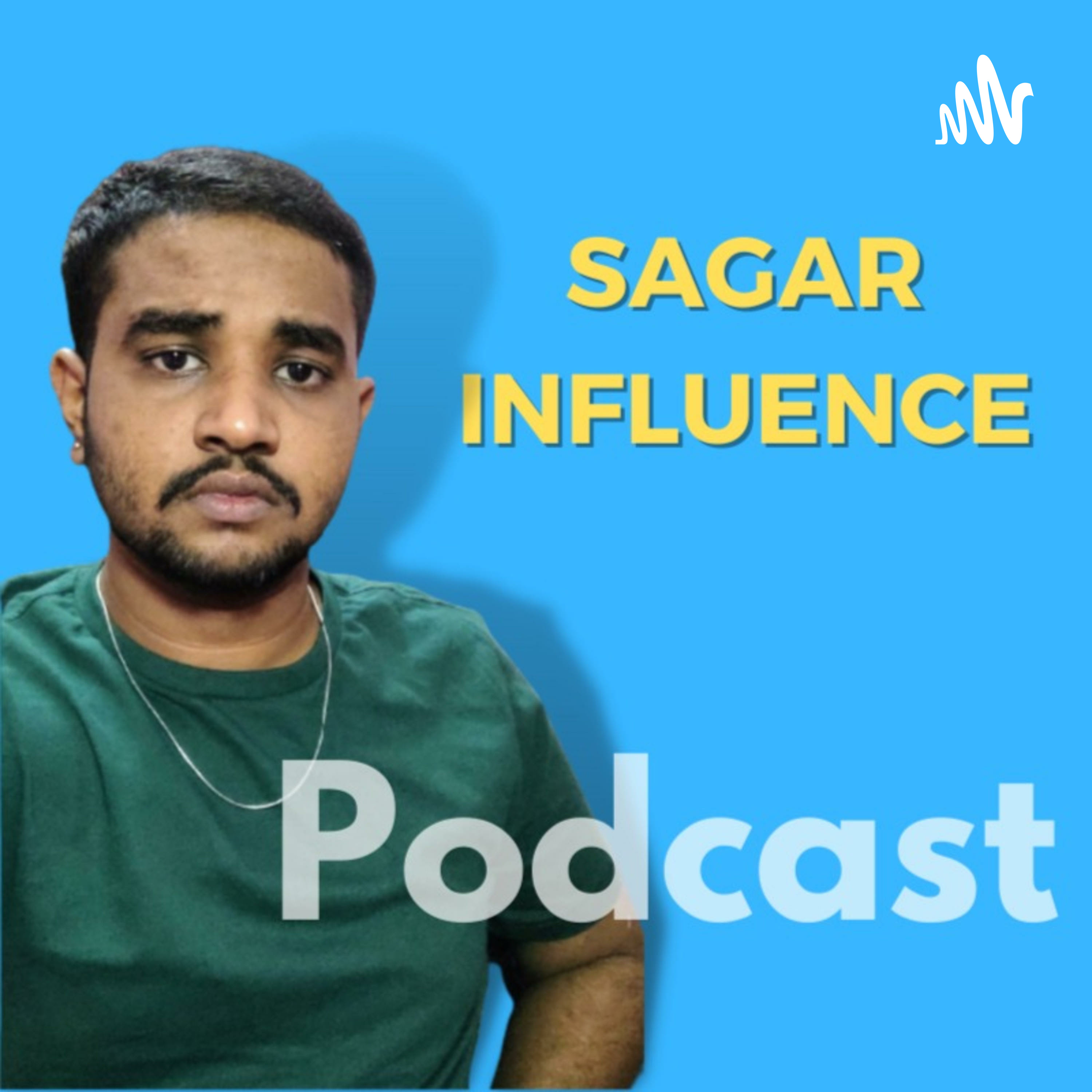 Sagar Influence Podcast