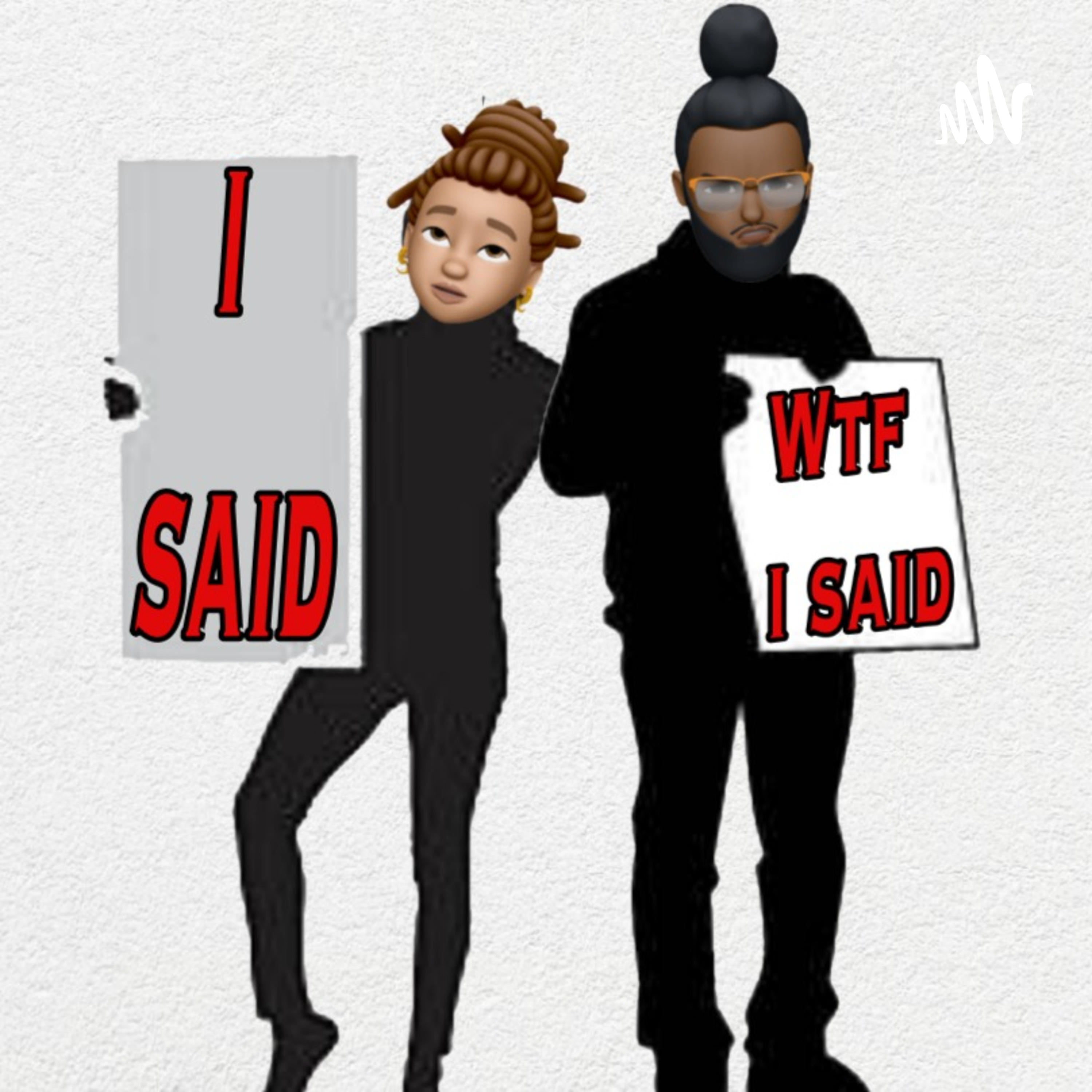 I Said WTF I Said podcast artwork