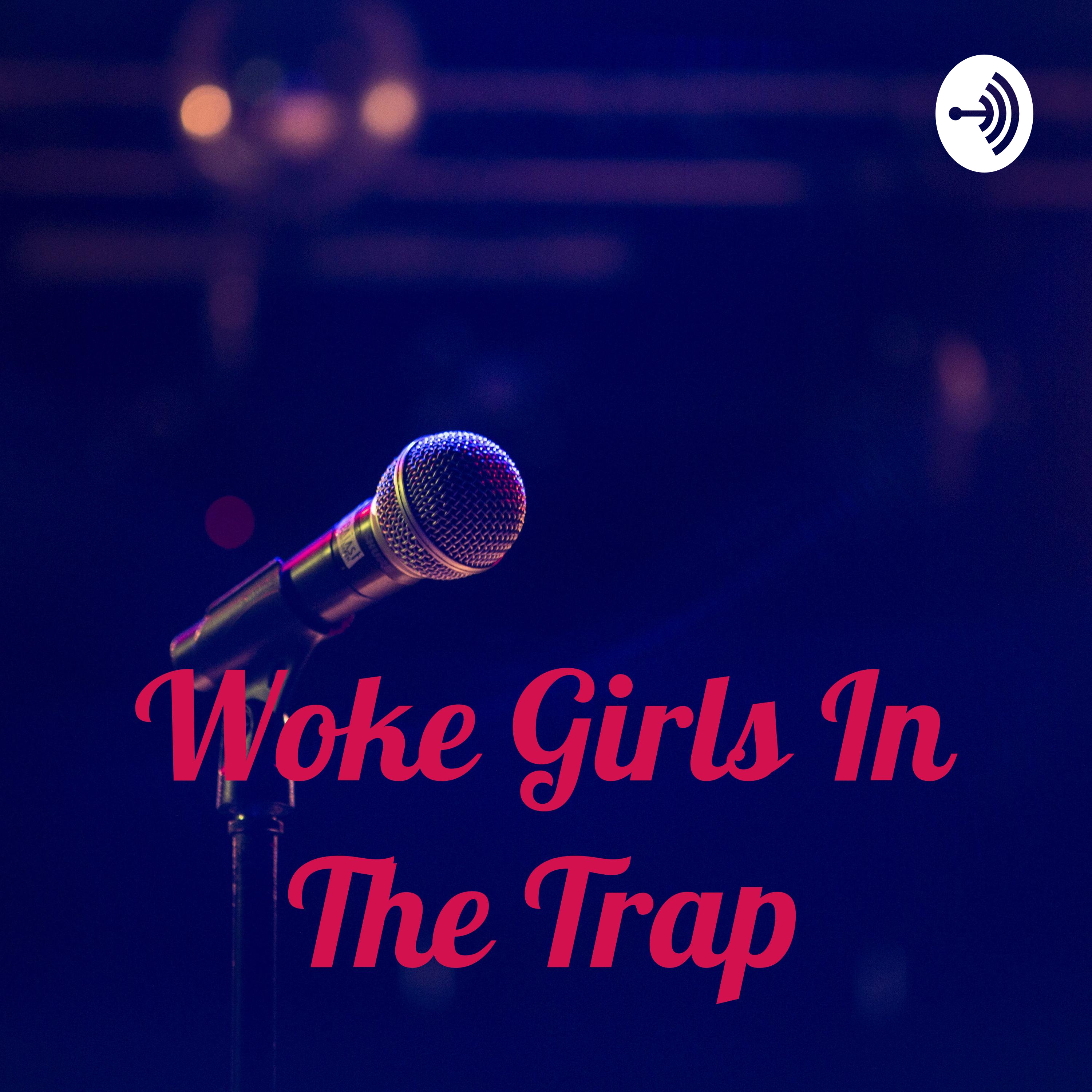 Woke Girl In The Trap