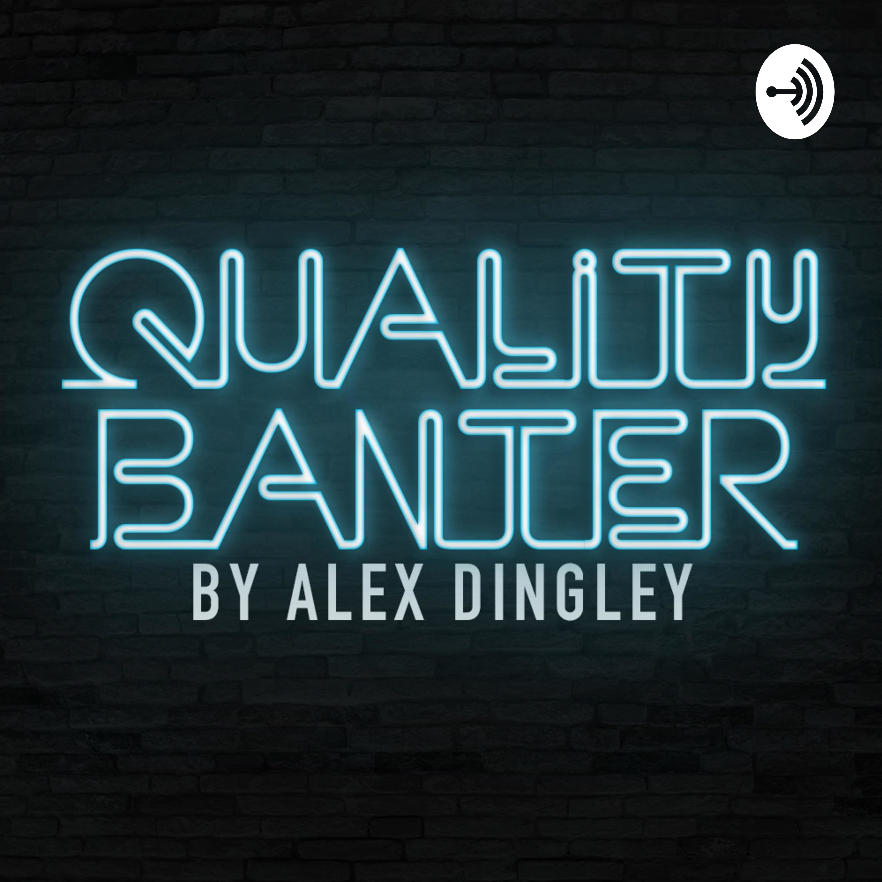 Quality Banter - Ep 3