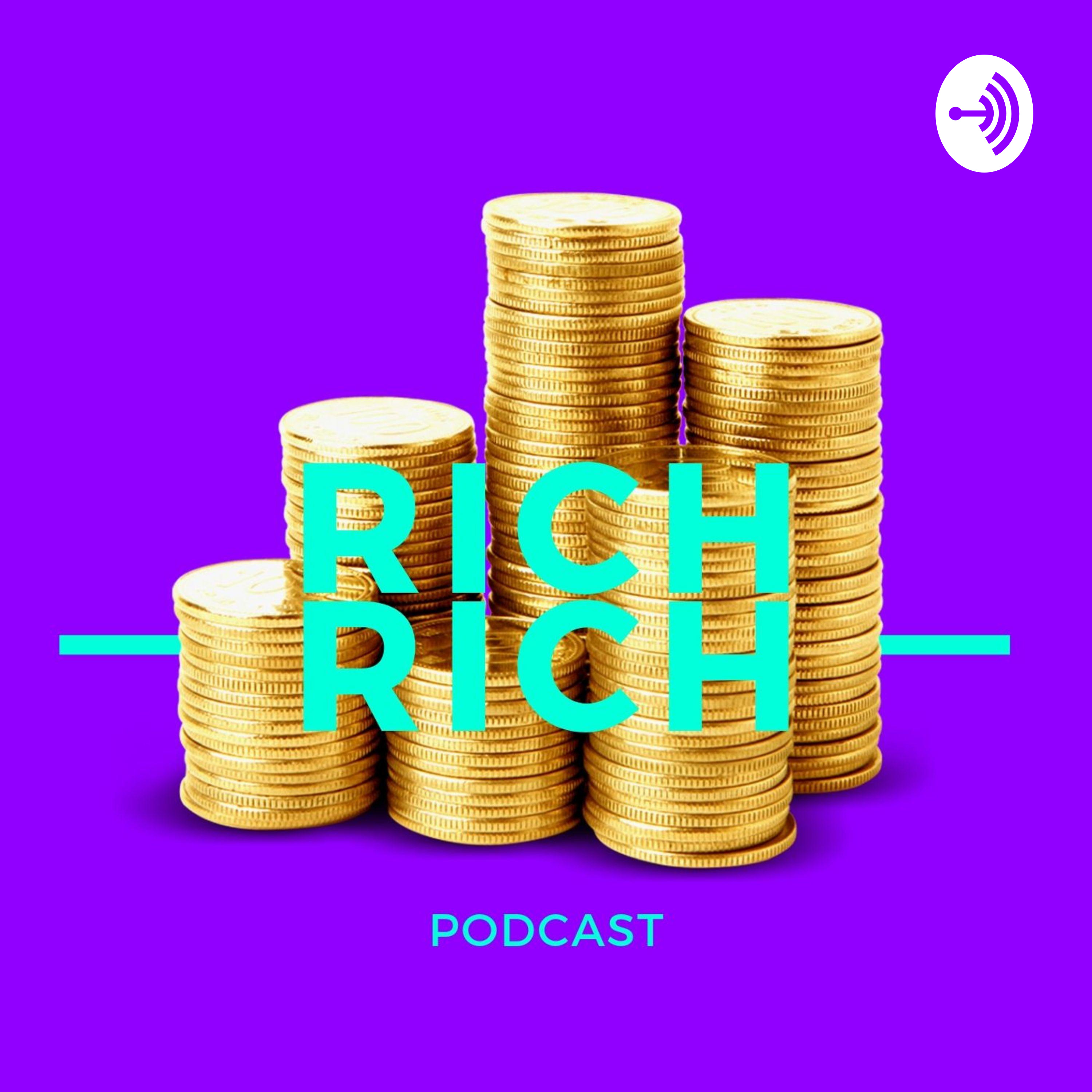 The Rich Rich Podcast