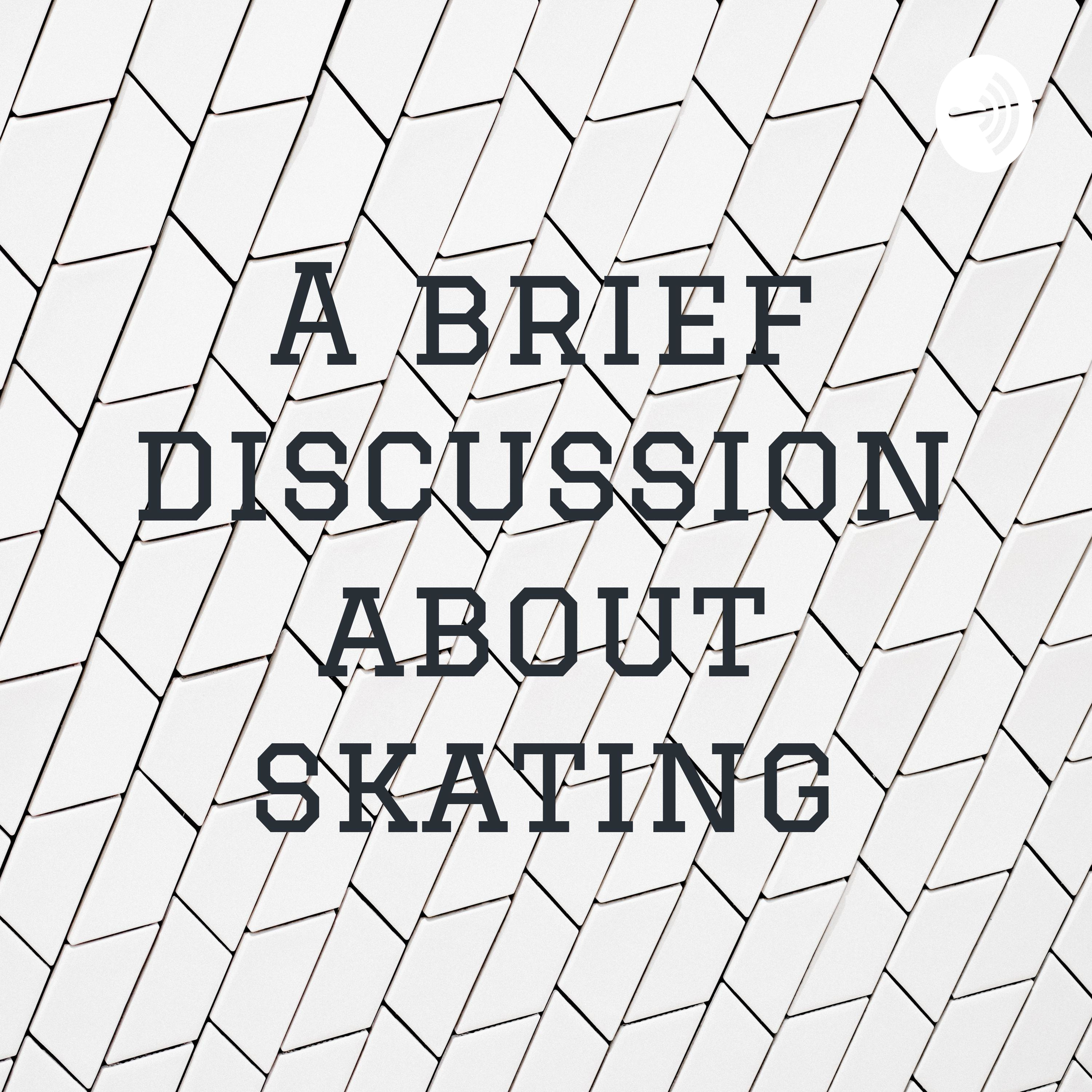 A brief discussion about skating
