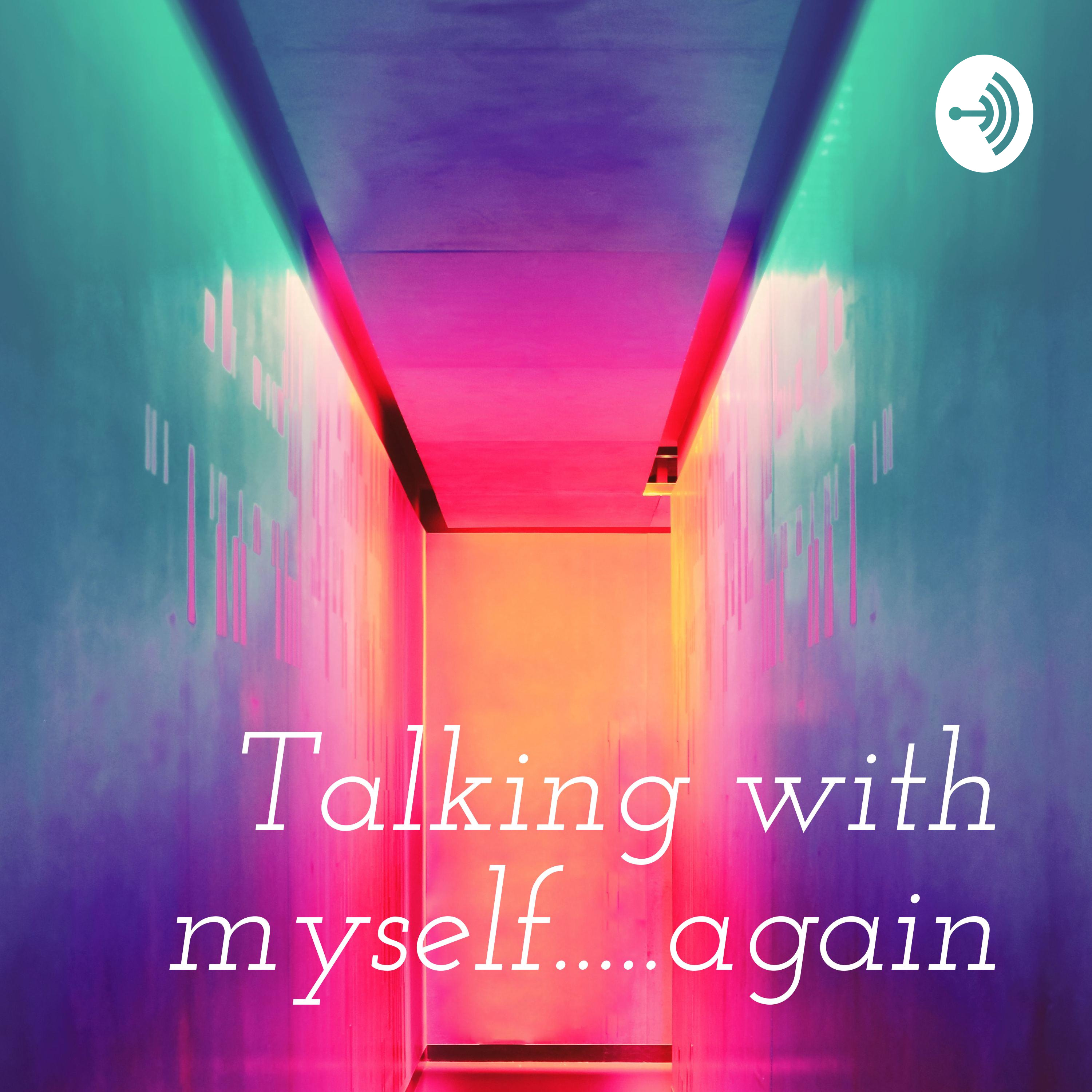 Talking with myself.....again