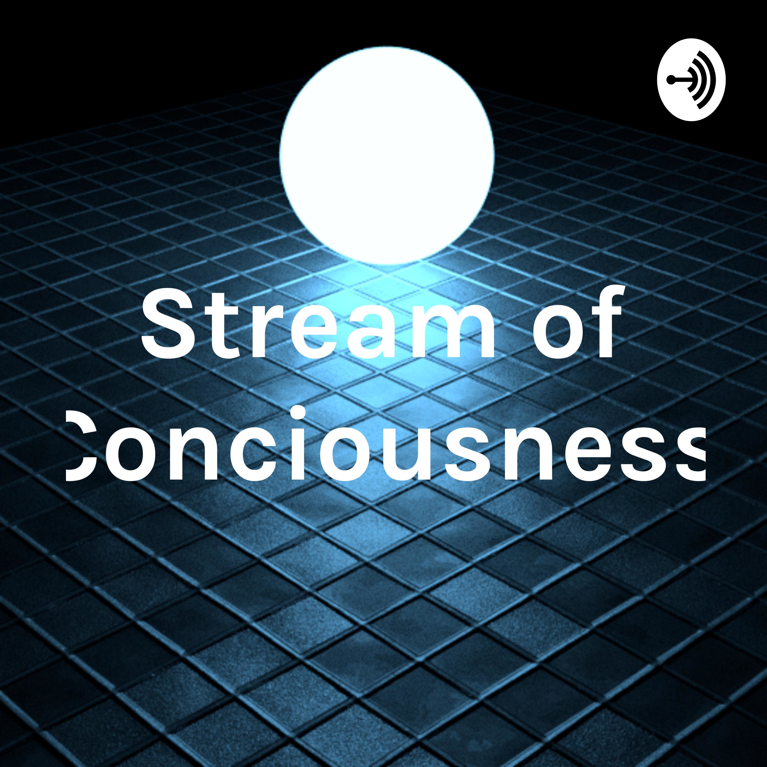 Stream of Conciousness