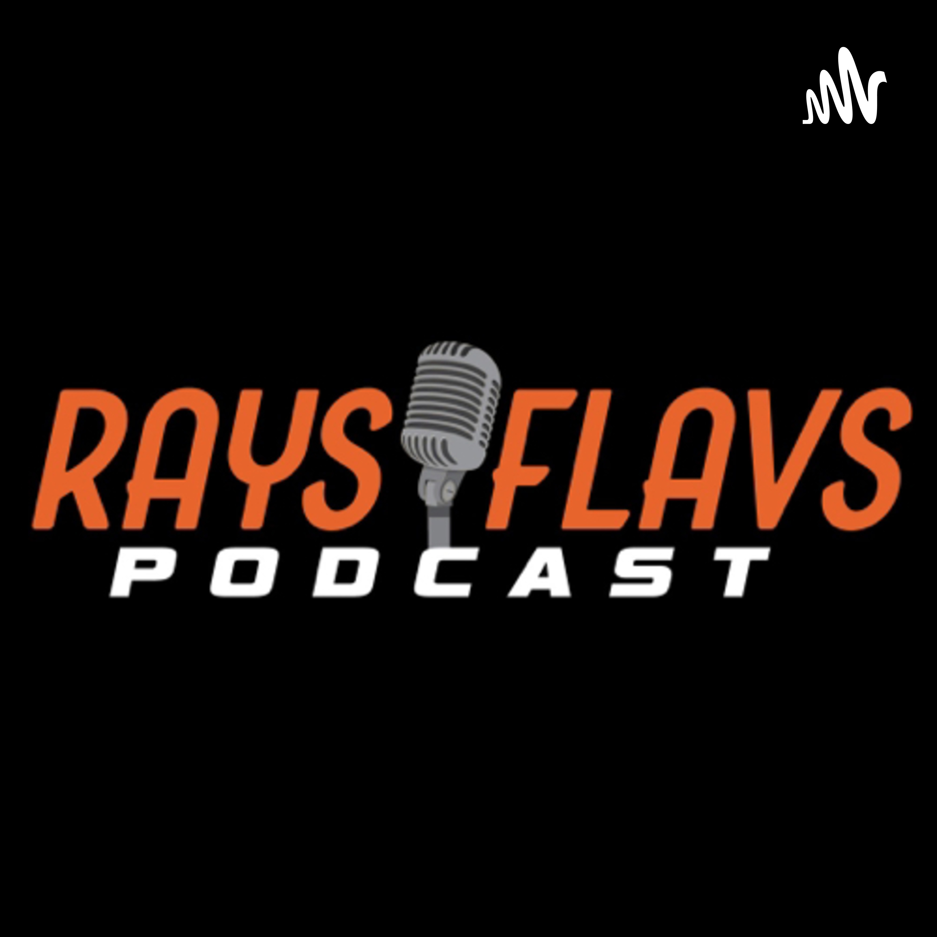 Raysflavs Podcast