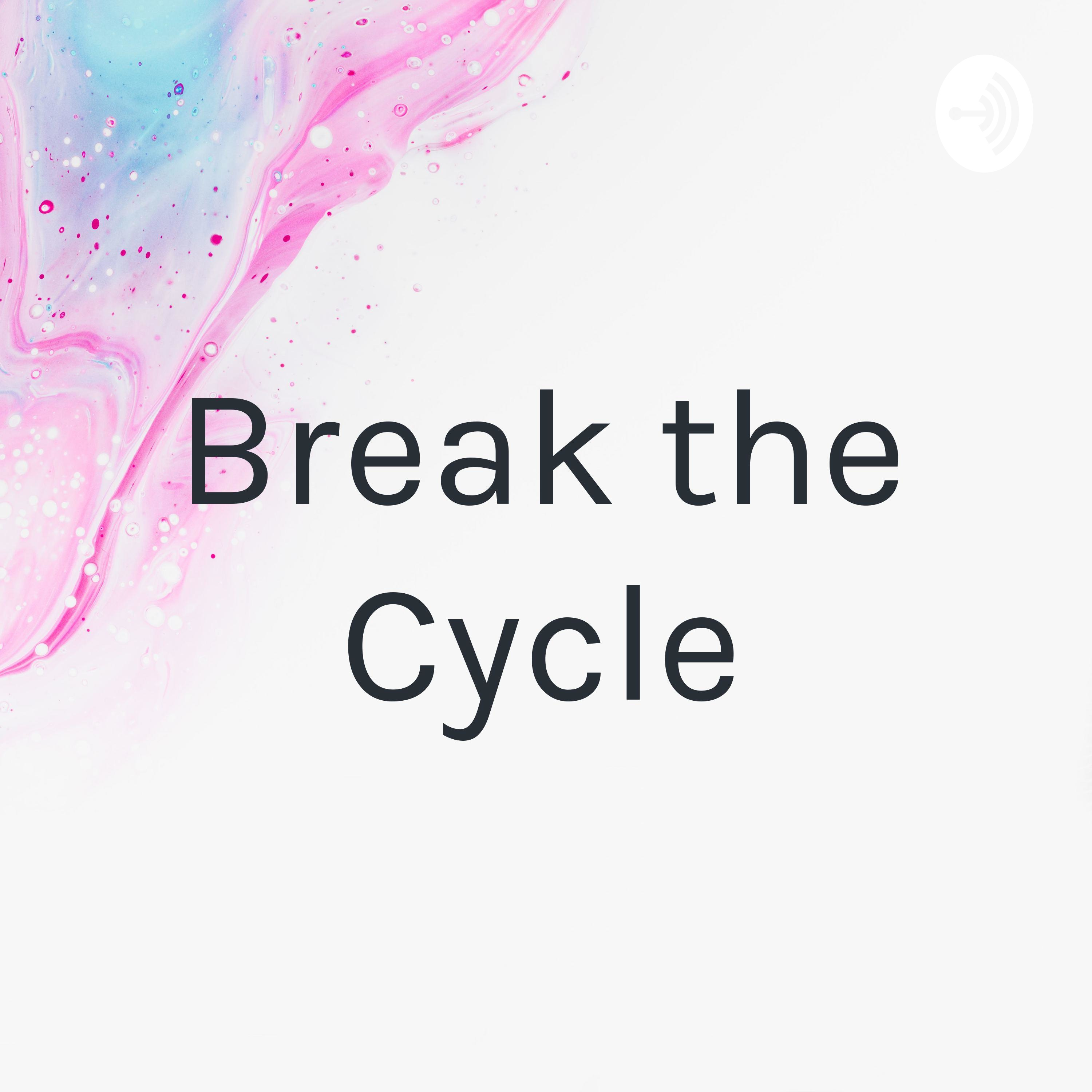 Break the Cycle