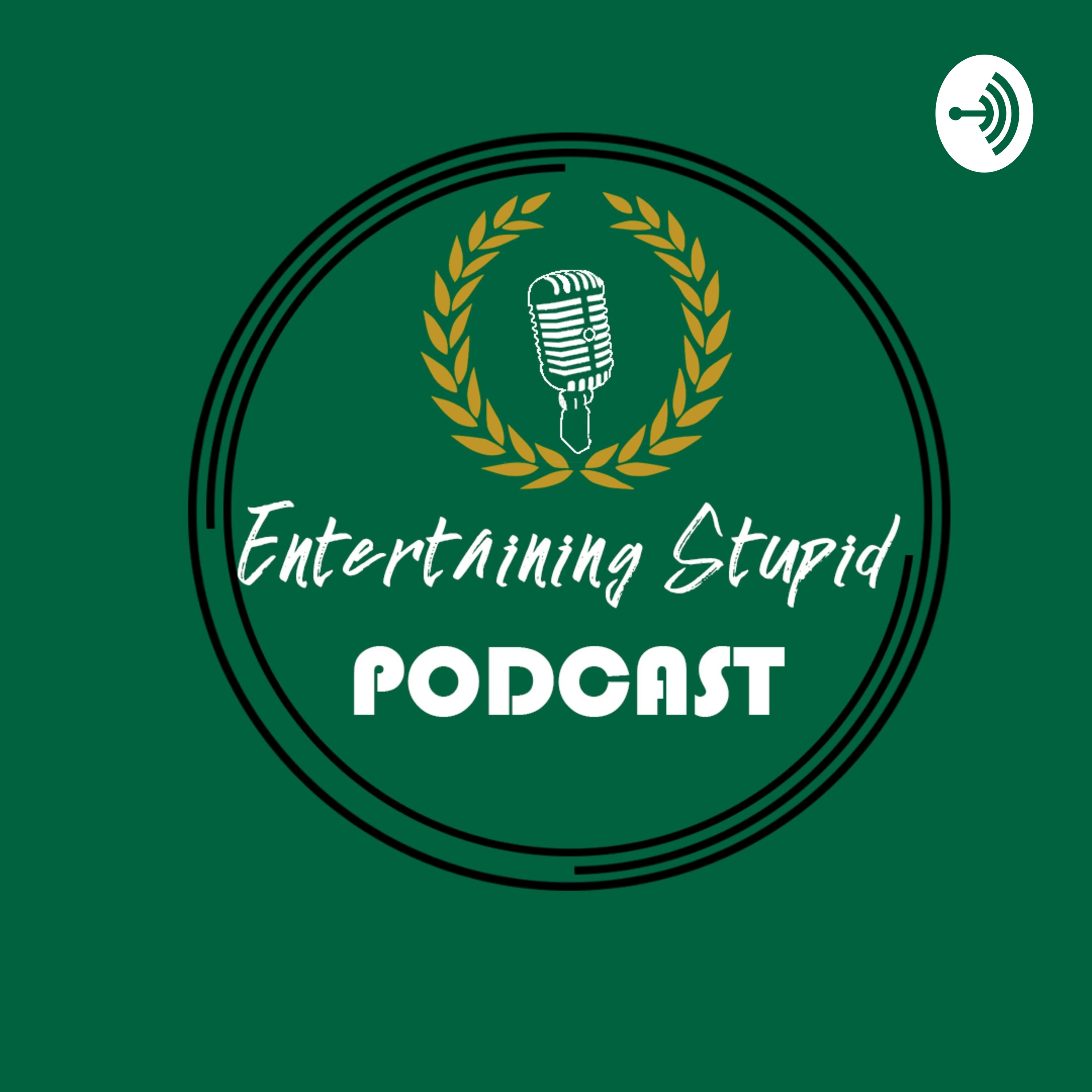 The Entertaining Stupid Podcast