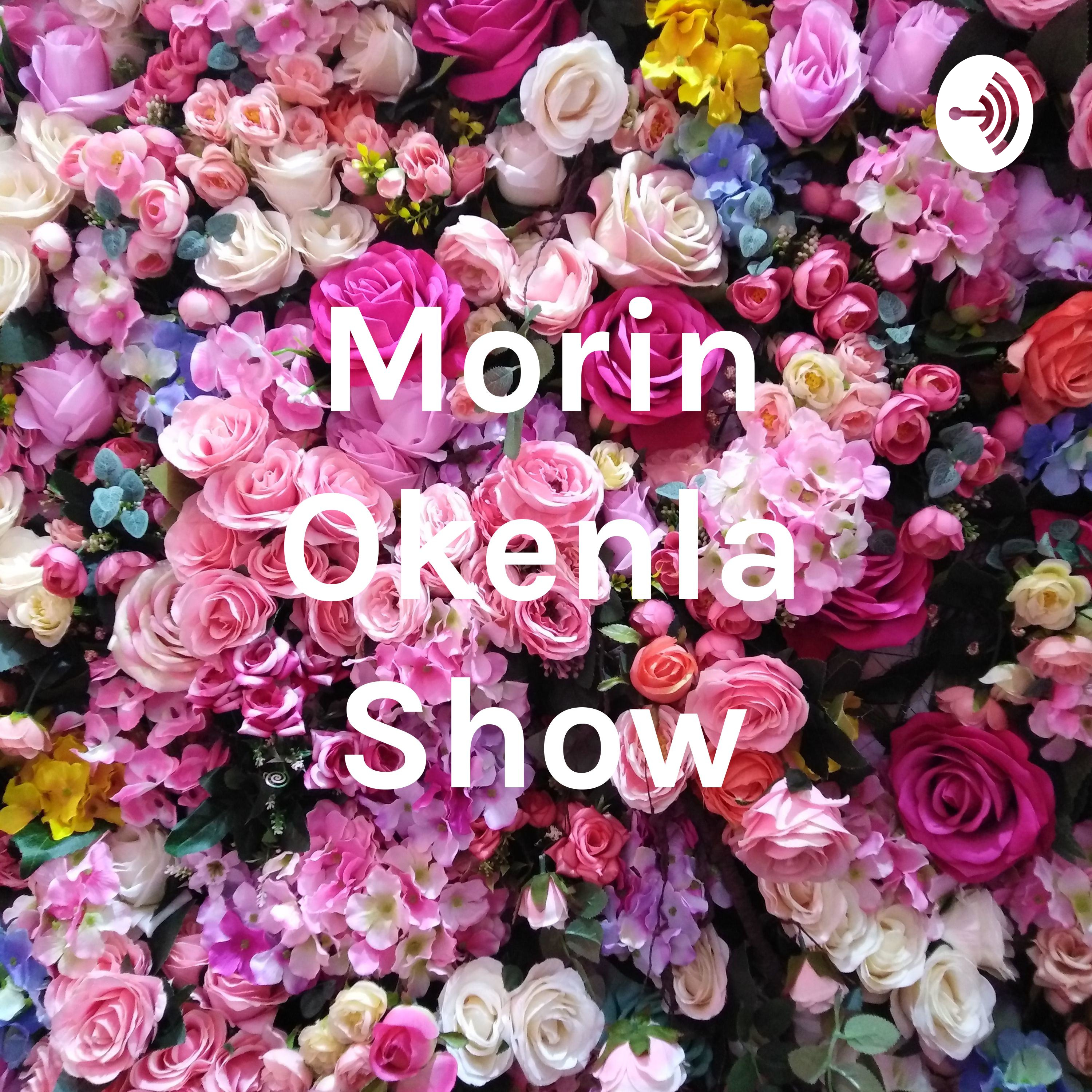 Morin Okenla Show