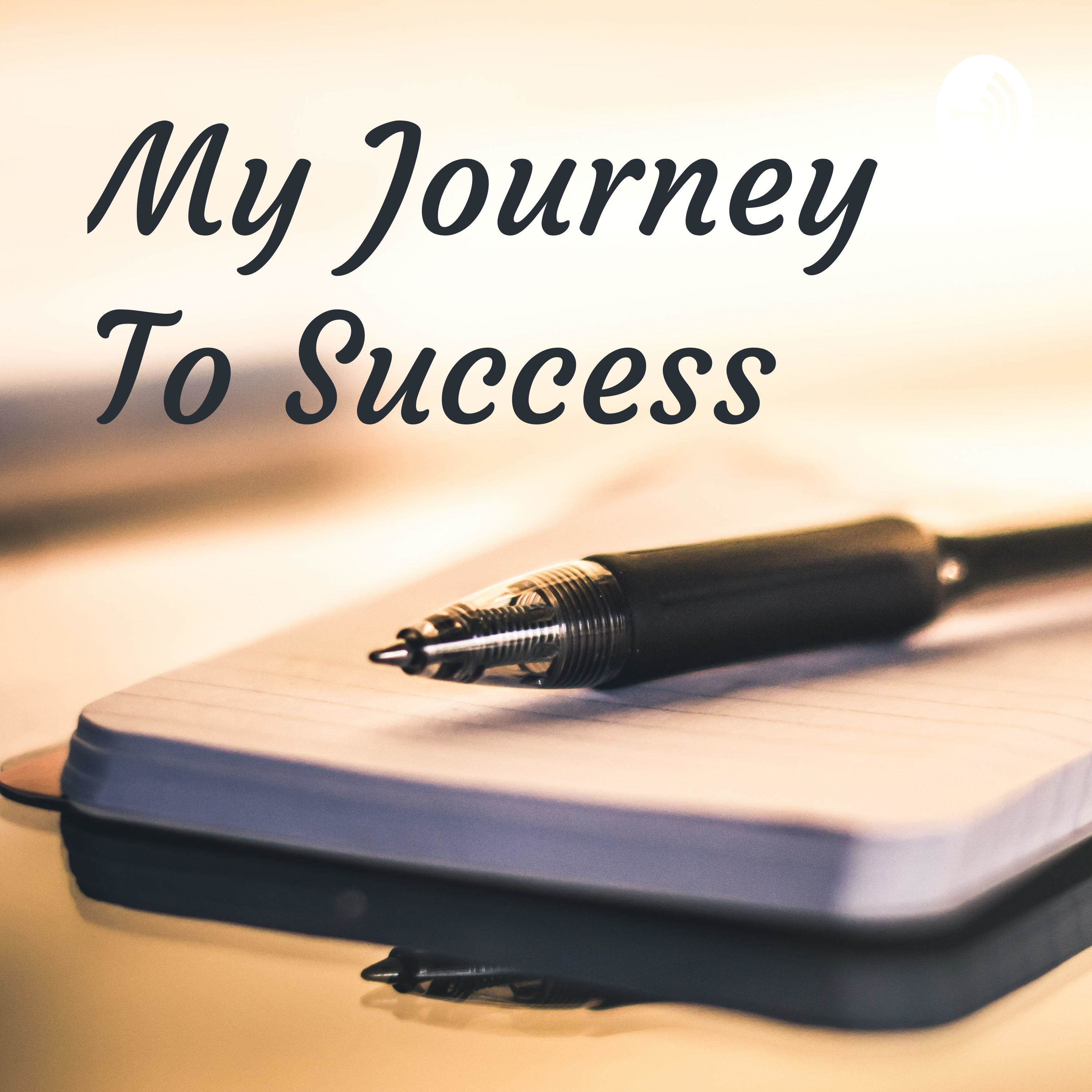 My Journey To Success