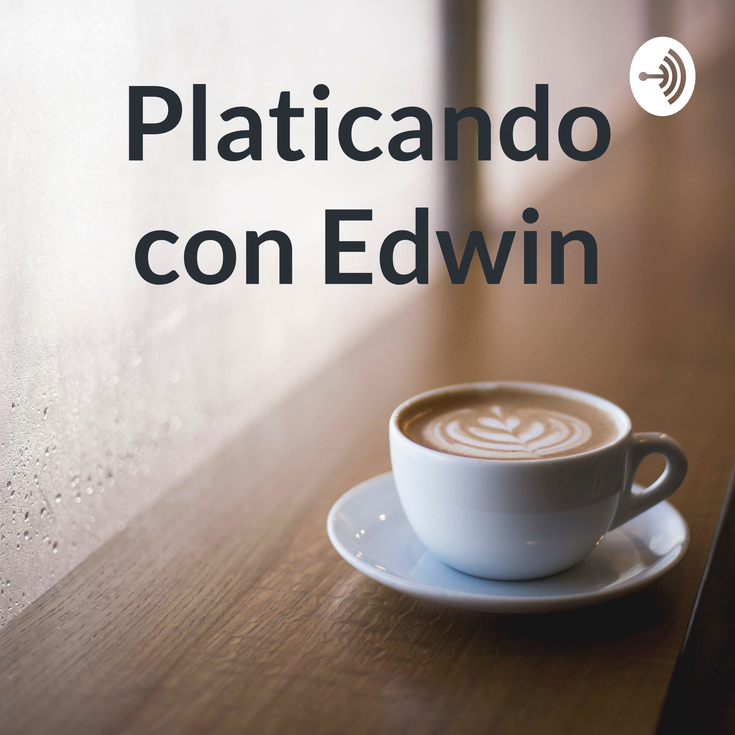 Platicando con Edwin