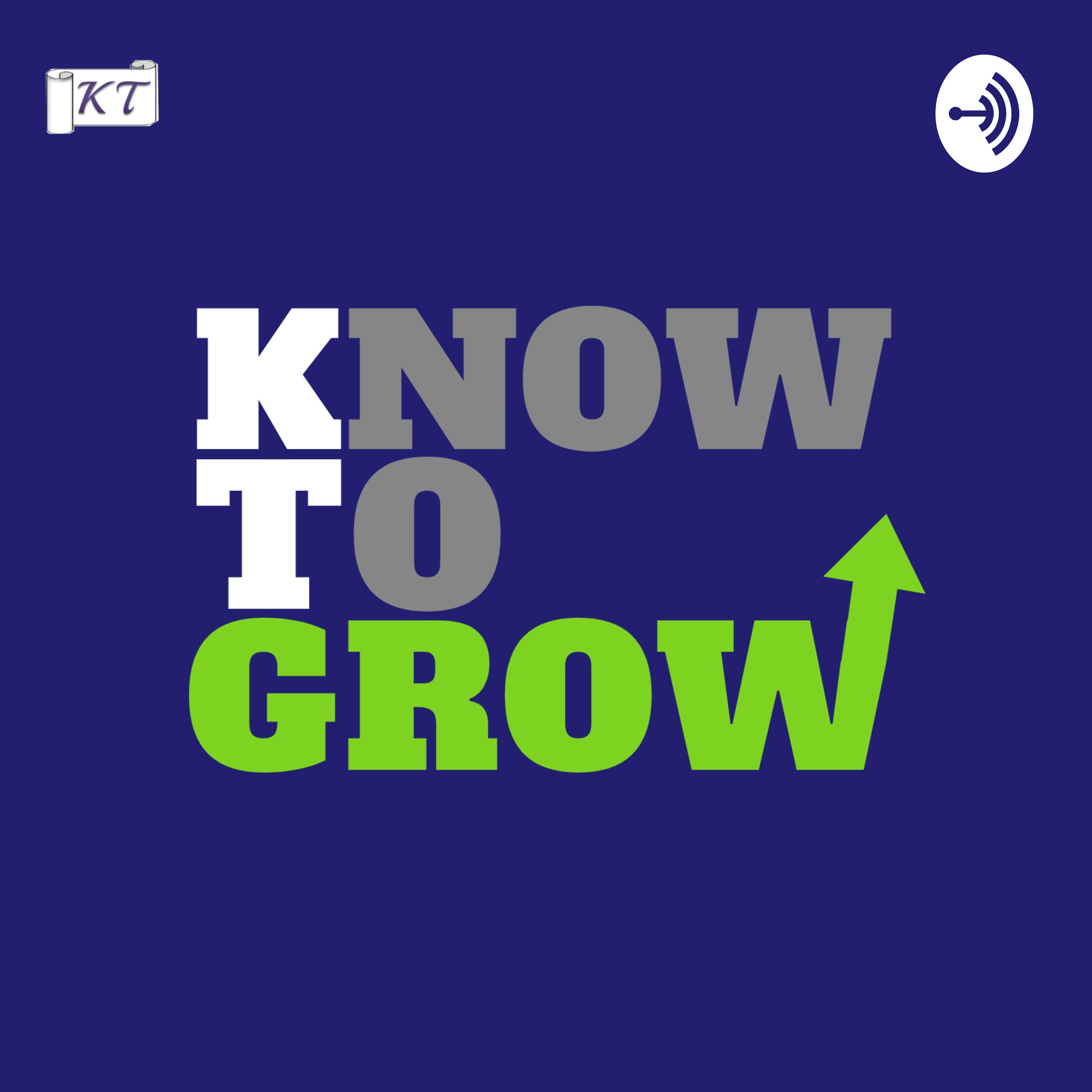 Know To Grow