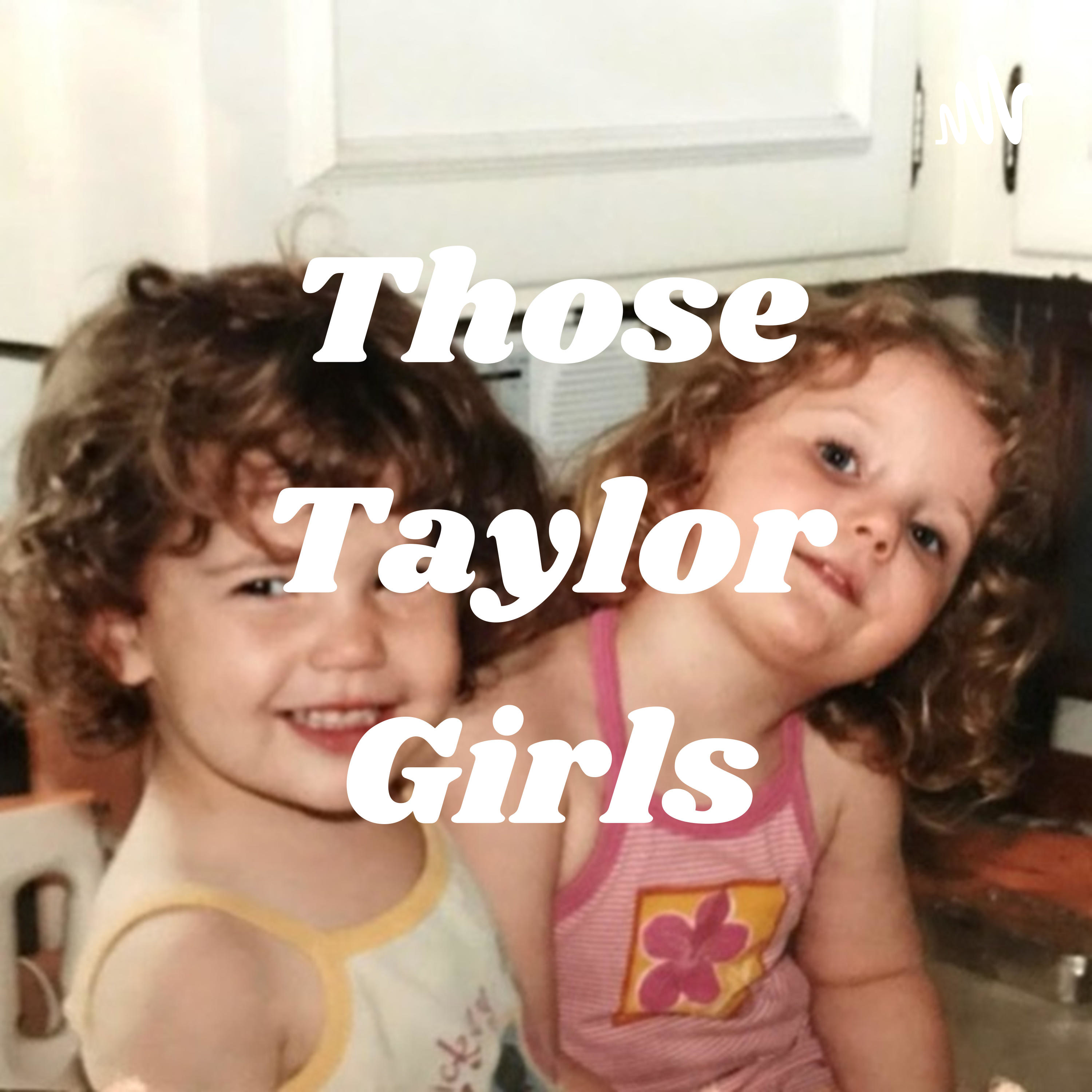 Those Taylor Girls