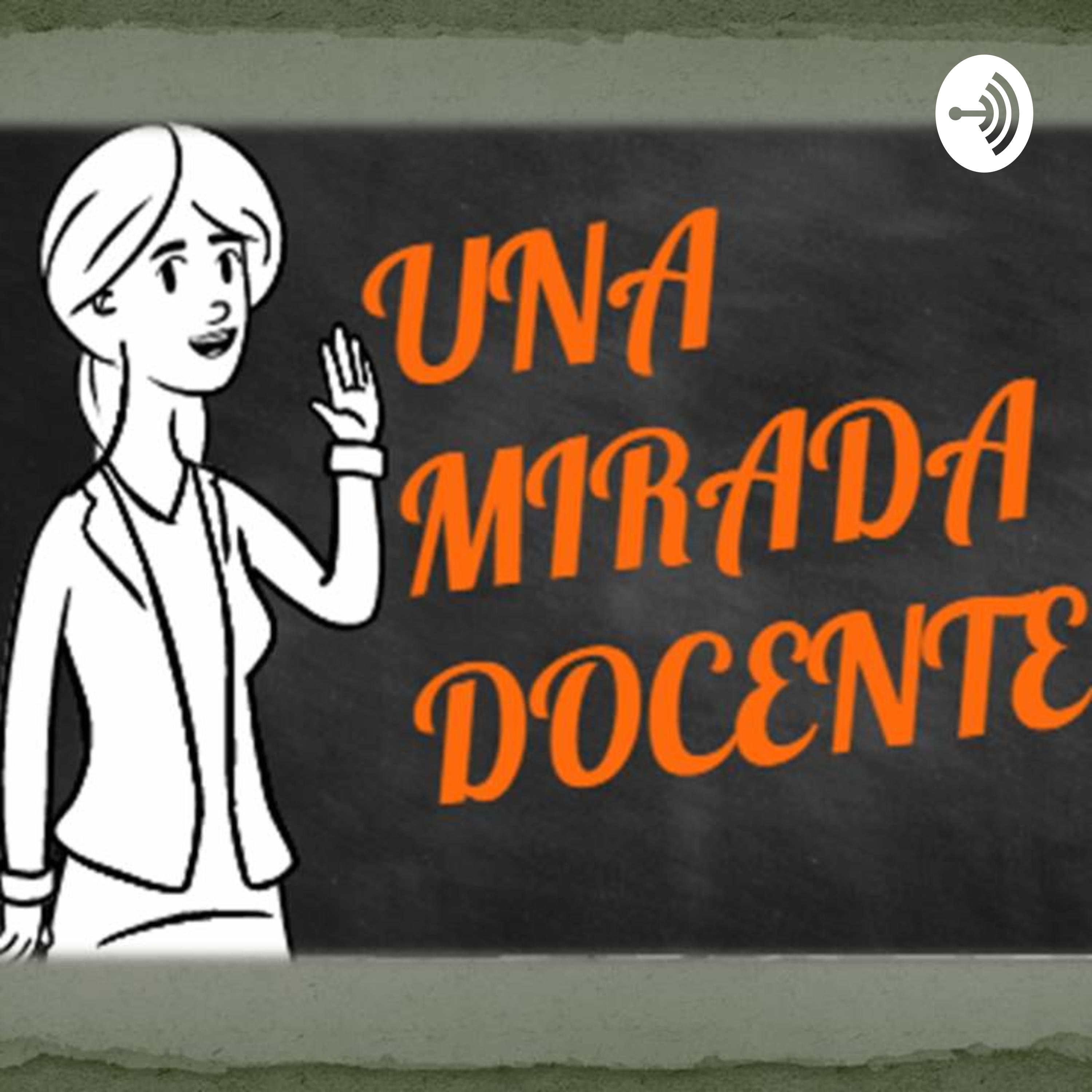 una mirada docente podcast artwork