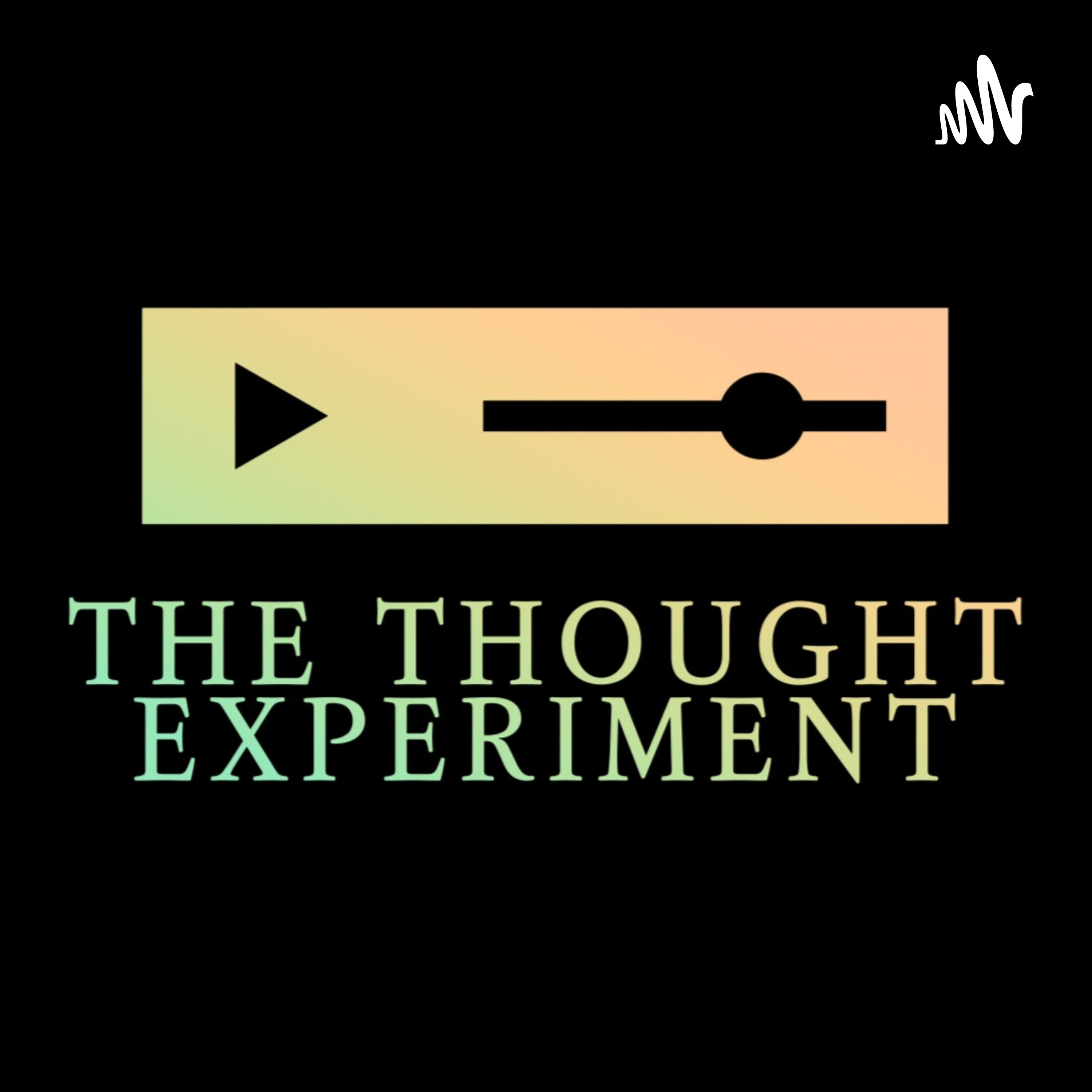 Podcast The Thought Experiment